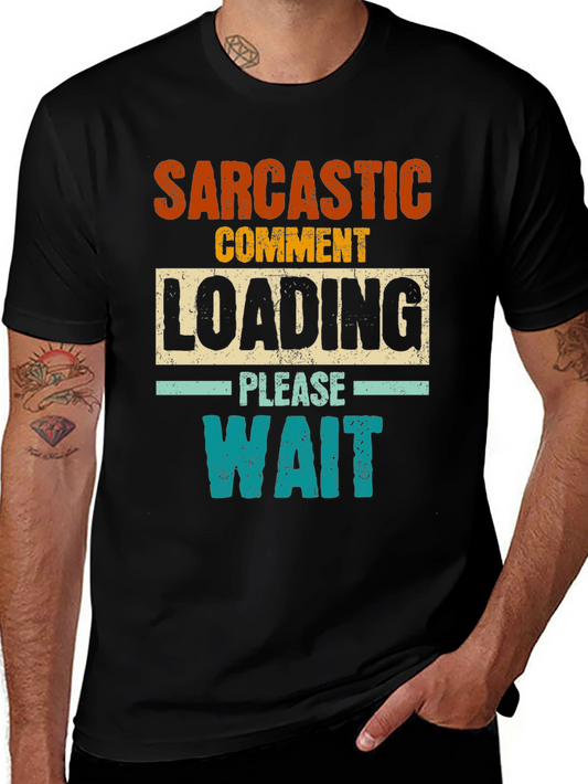 Sarcastic Comment Loading Funny Graphic Tee