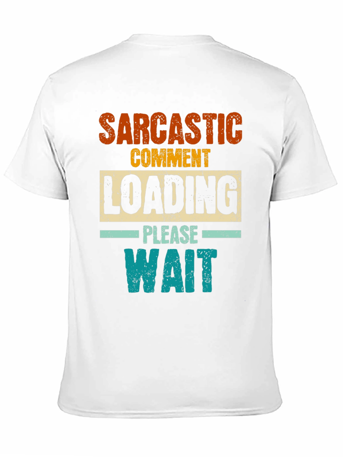 Sarcastic Comment Loading Funny Graphic Tee