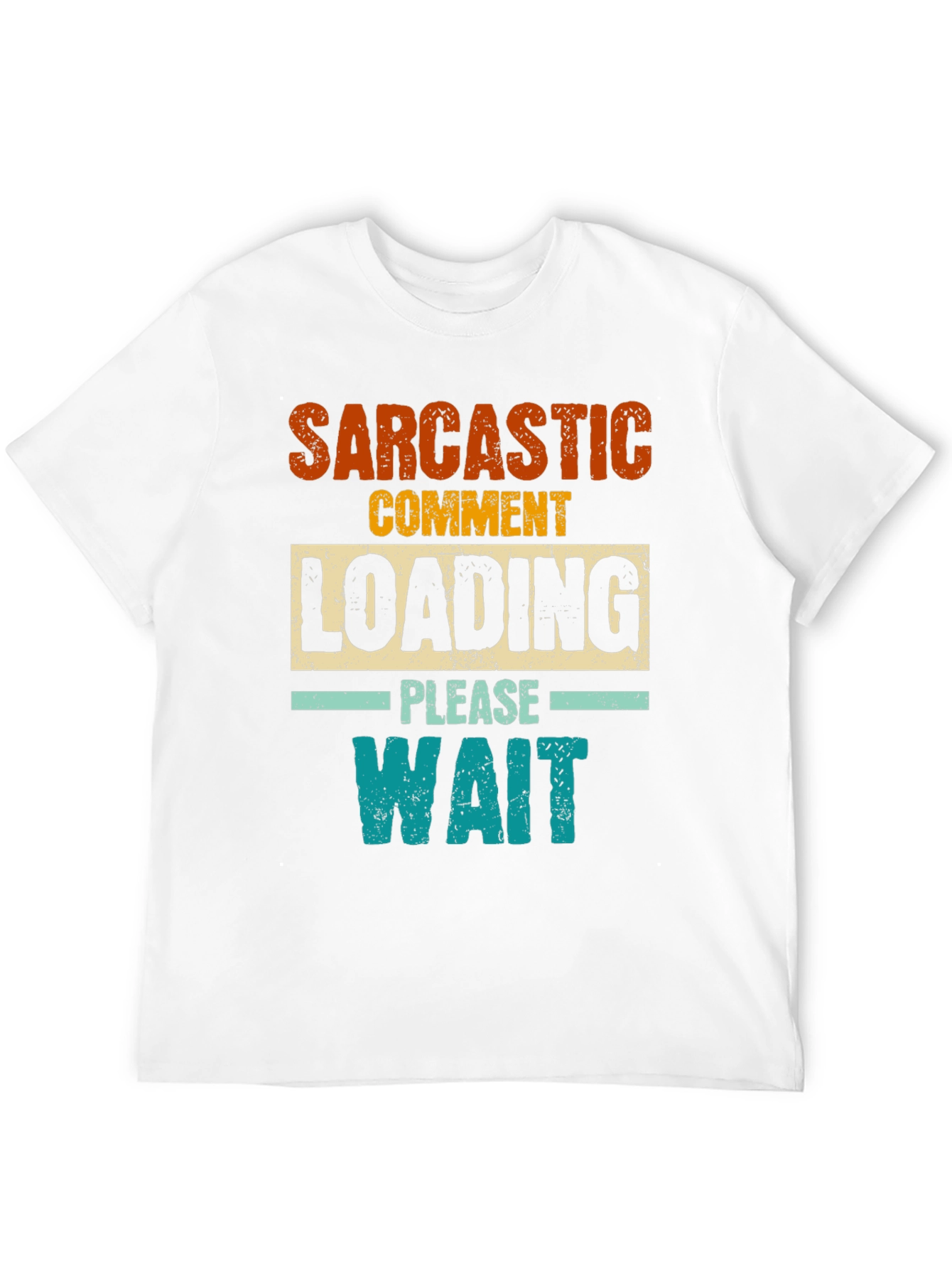 Sarcastic Comment Loading Funny Graphic Tee