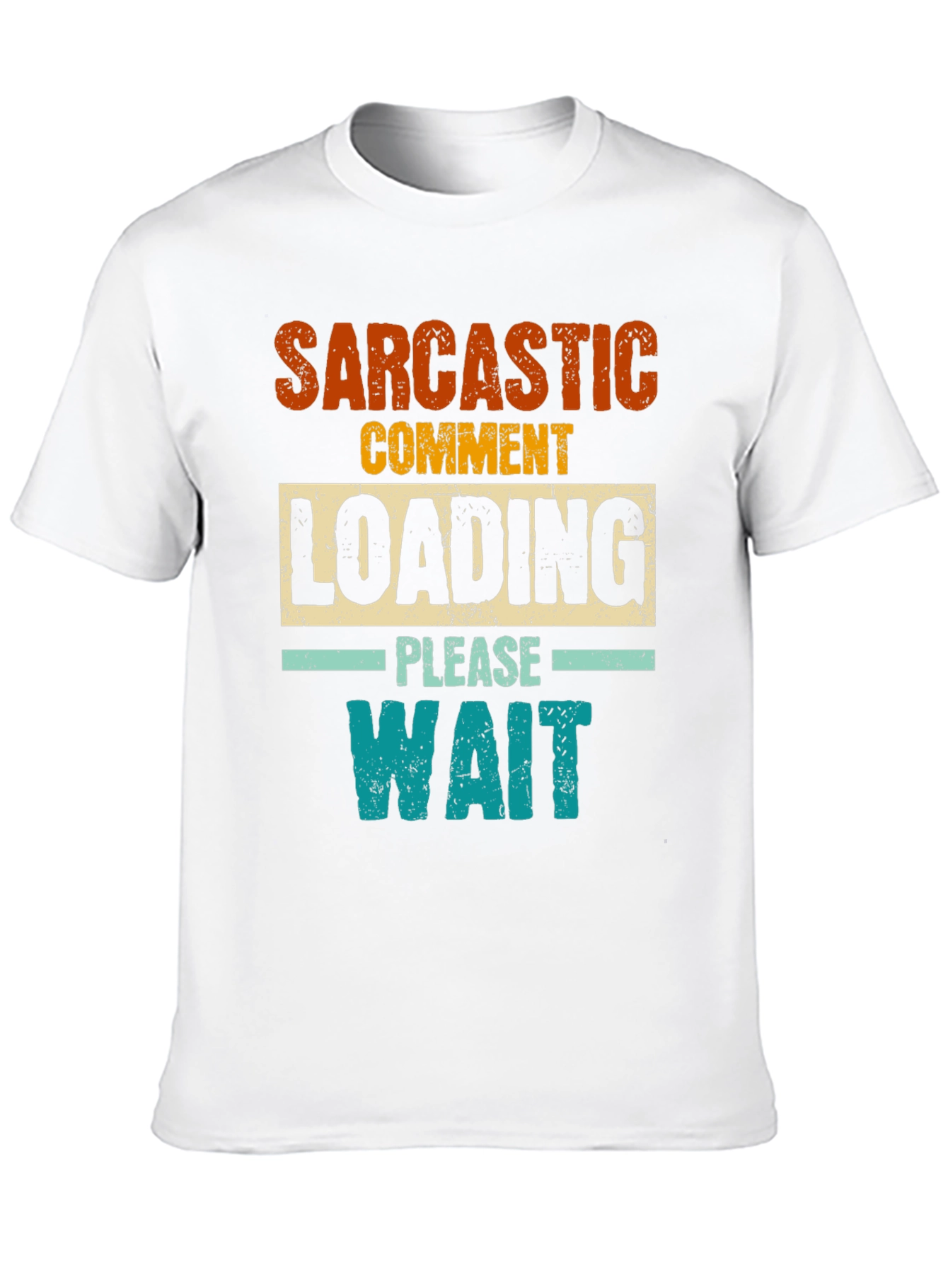 Sarcastic Comment Loading Funny Graphic Tee