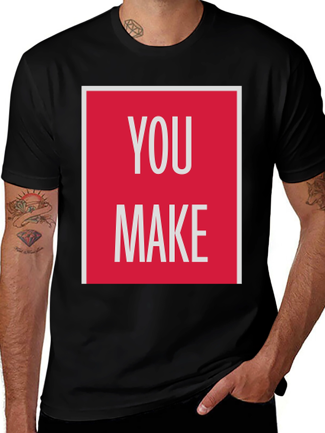 You Make T-Shirt - Bold Graphic Tee