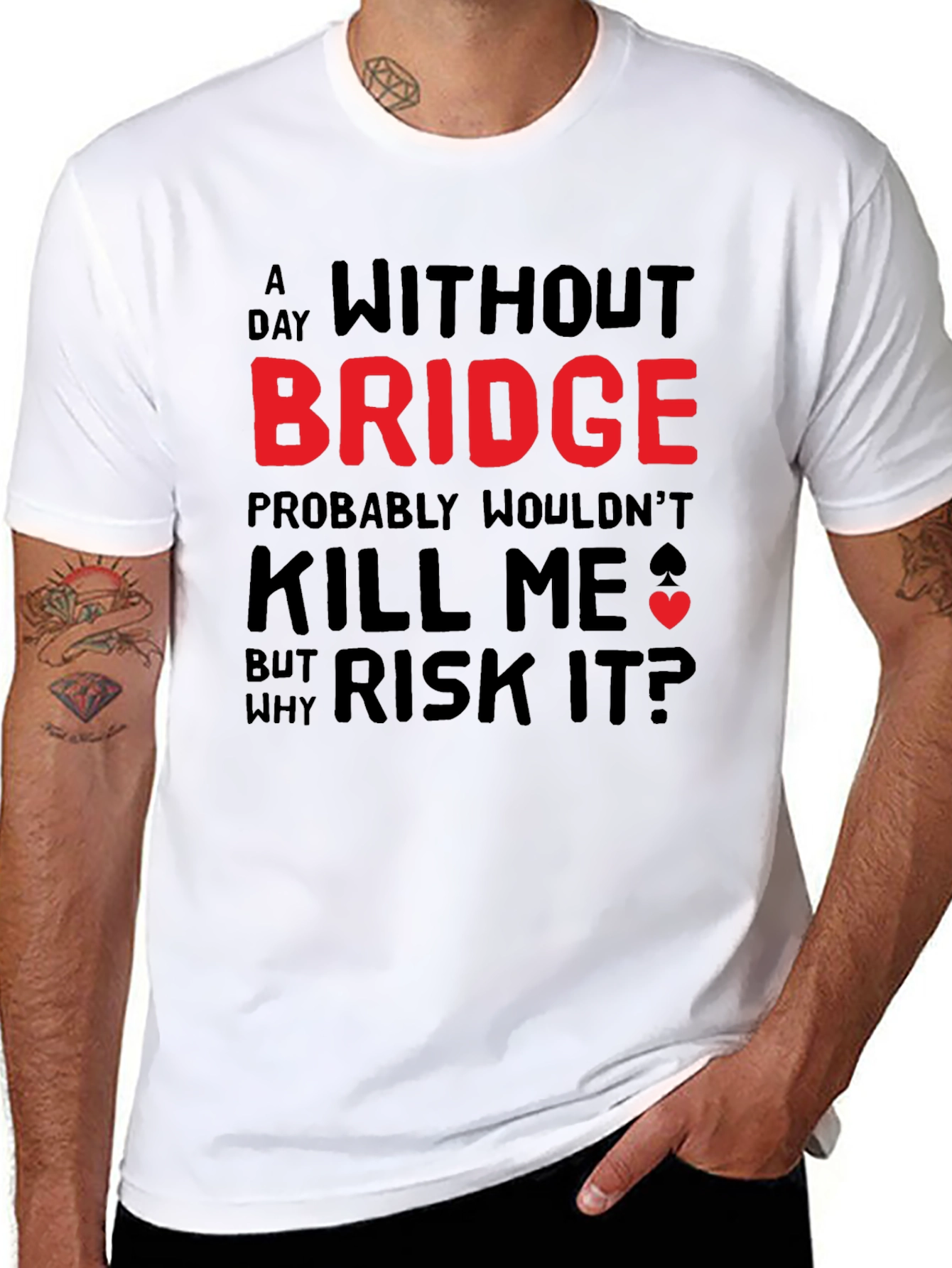Funny Bridge T-Shirt - Why Risk It?
