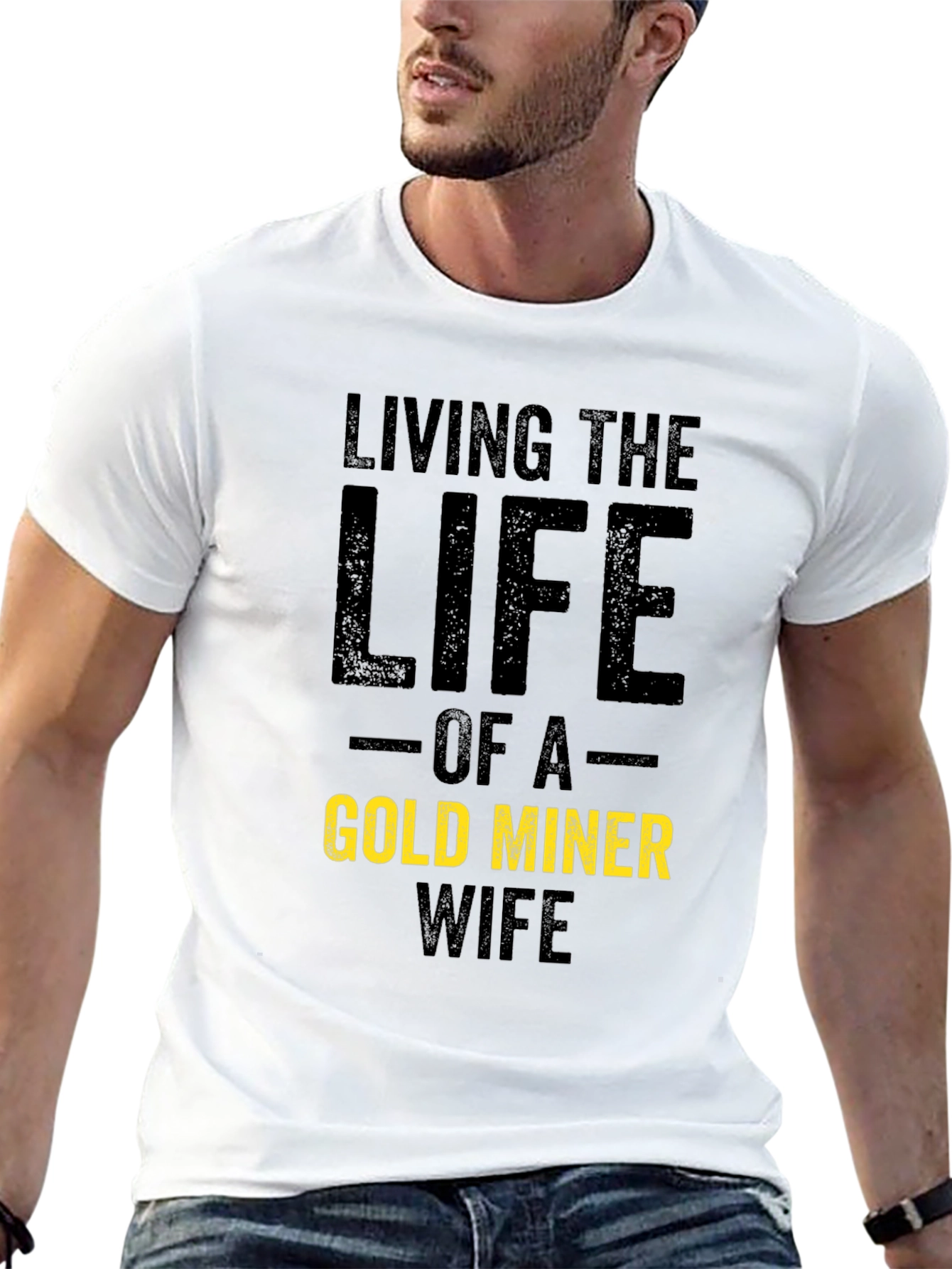 Living the Life Gold Miner Wife T-Shirt