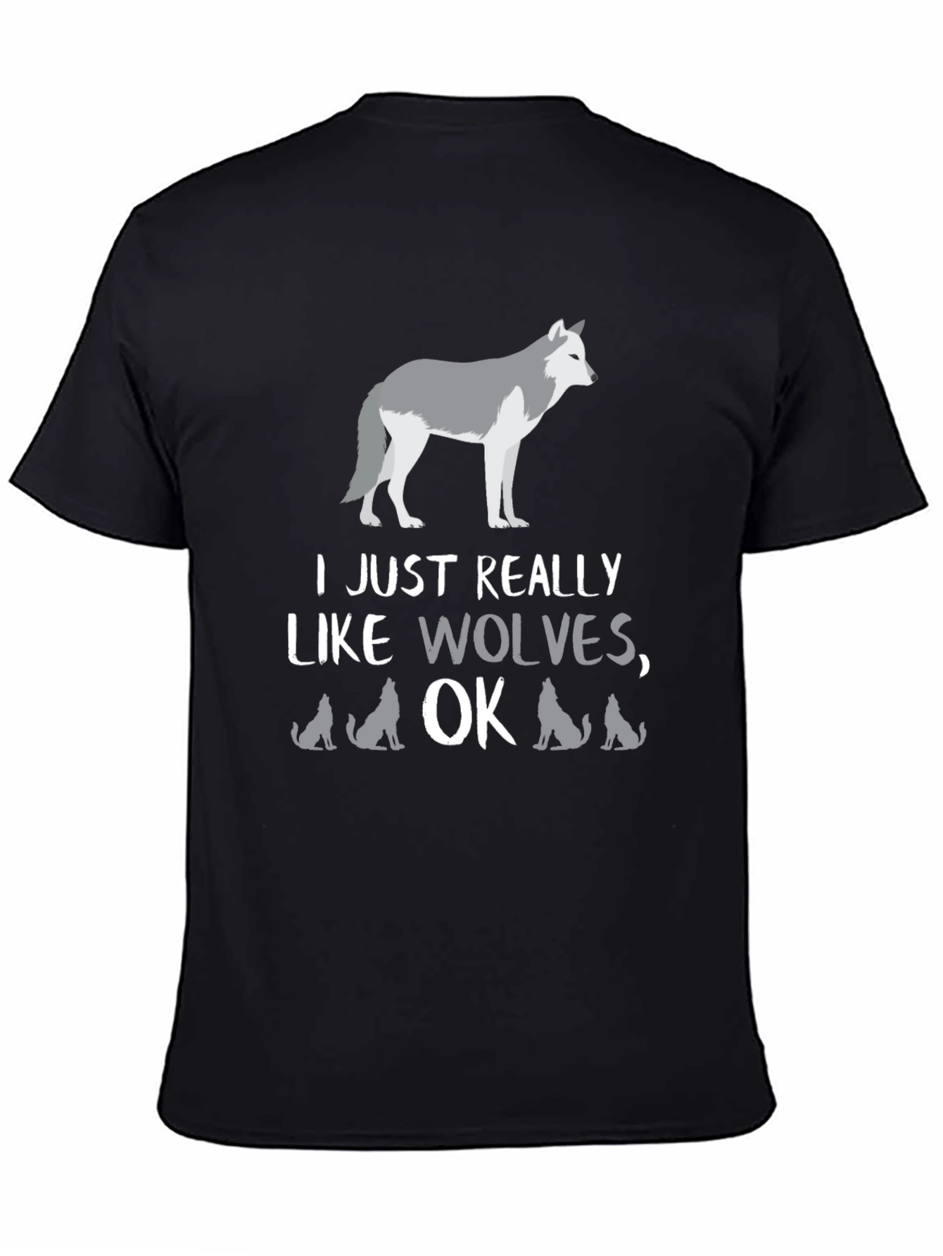 I Just Really Like Wolves OK? Graphic Tee