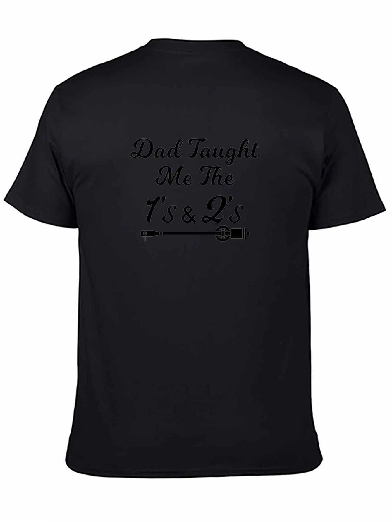 Dad Taught Me The 1s & 2s Black T-Shirt