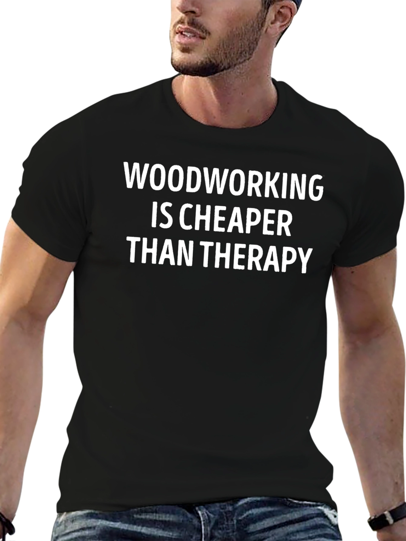 Woodworking Cheaper Than Therapy T-Shirt