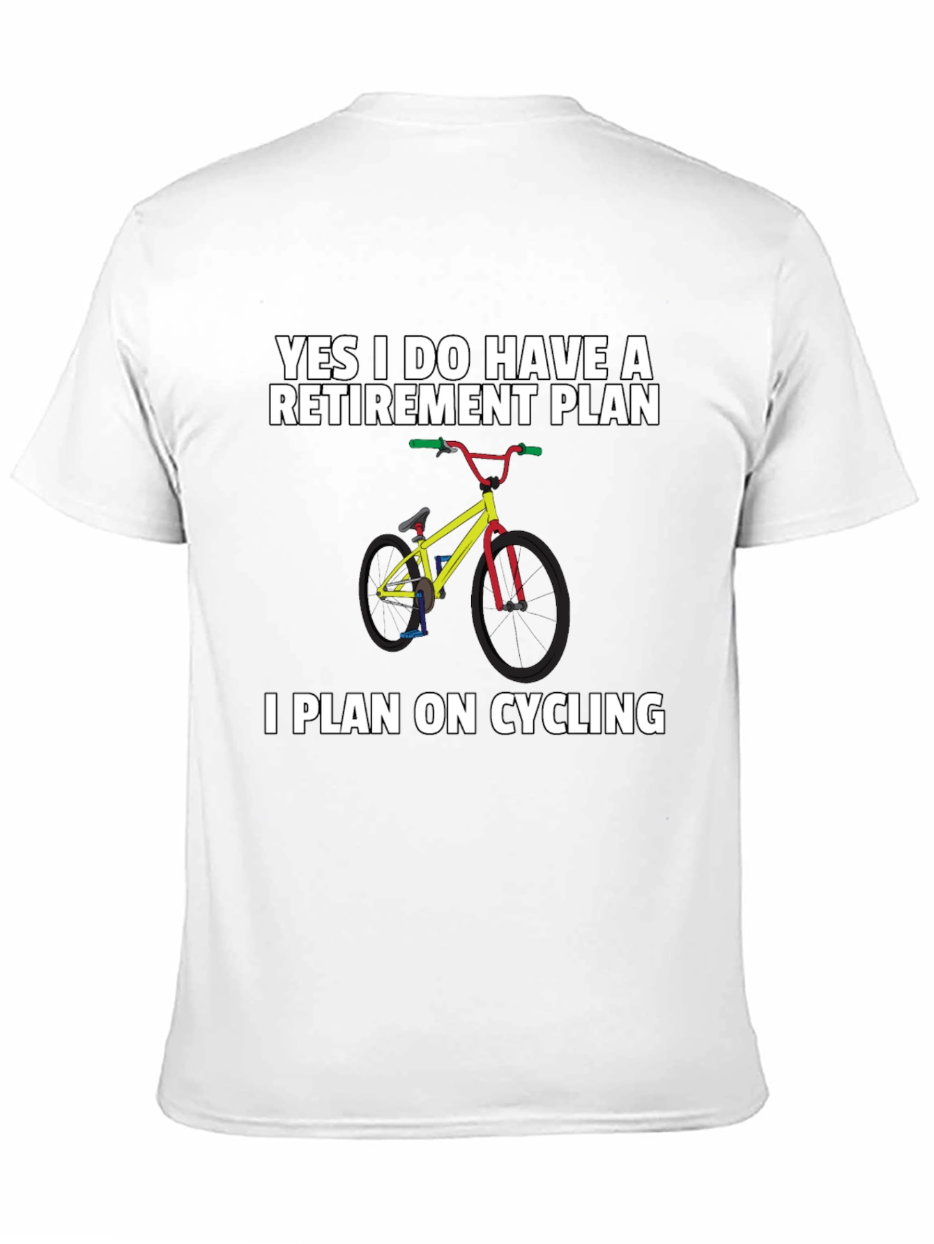 Cycling Retirement Plan T-Shirt - Ride Into Retirement!