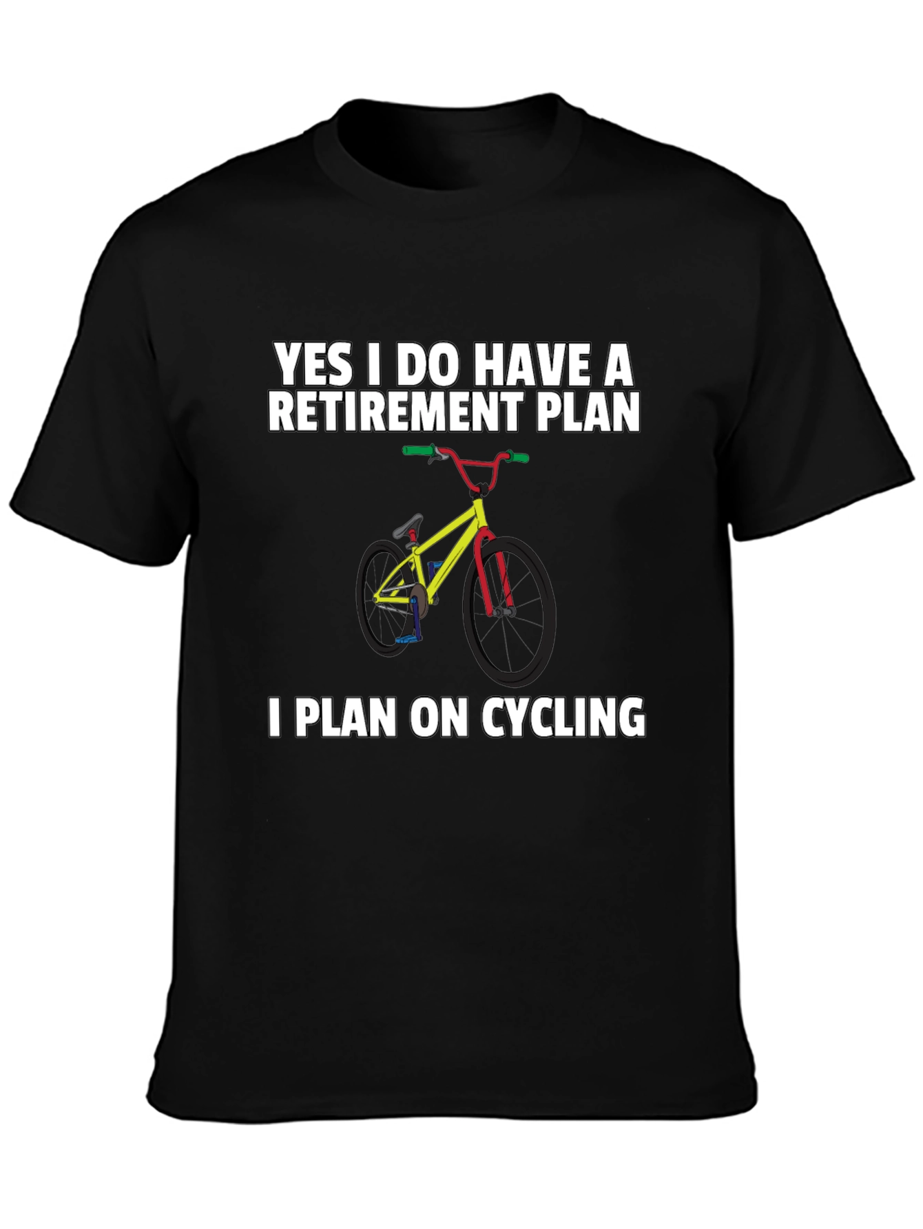 Cycling Retirement Plan T-Shirt - Ride Into Retirement!