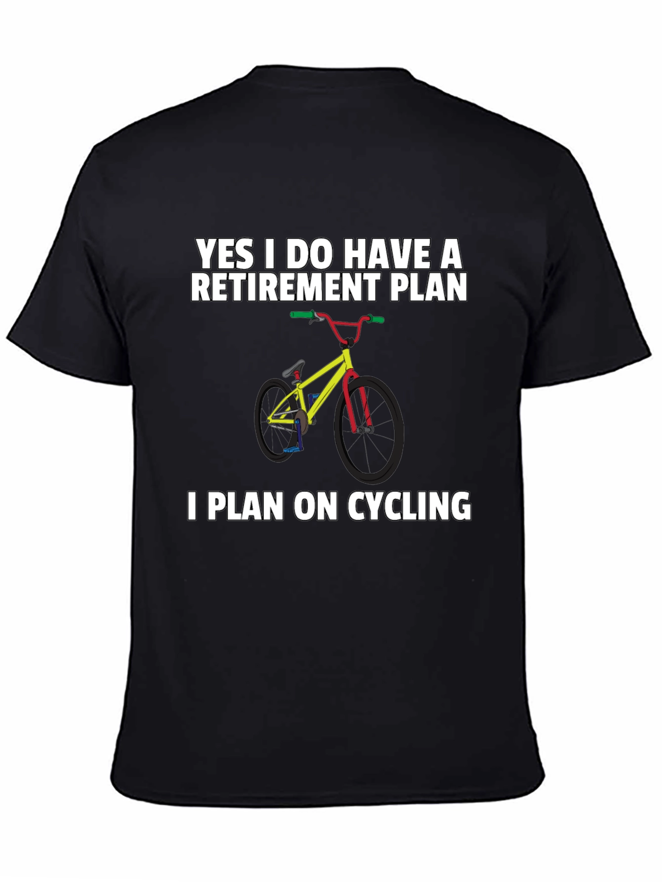Cycling Retirement Plan T-Shirt - Ride Into Retirement!