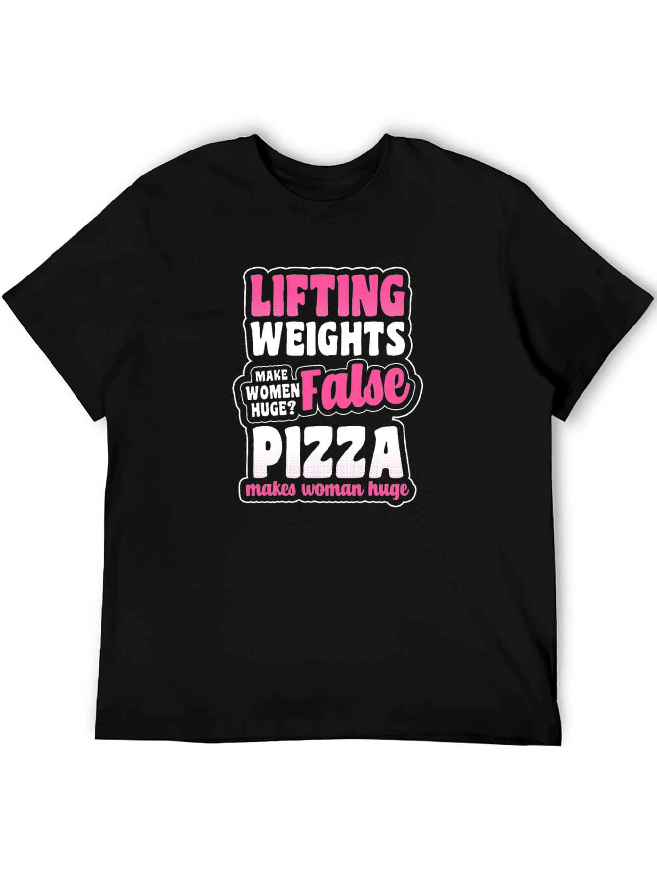 Funny Lifting Pizza T-Shirt - Makes Women Huge