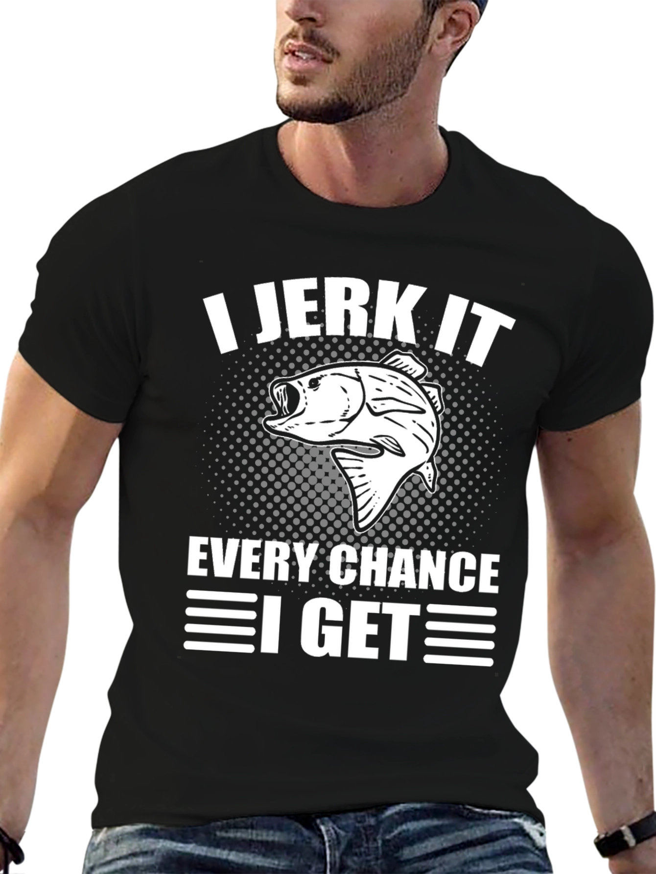 I Jerk It Every Chance I Get Fishing T-Shirt