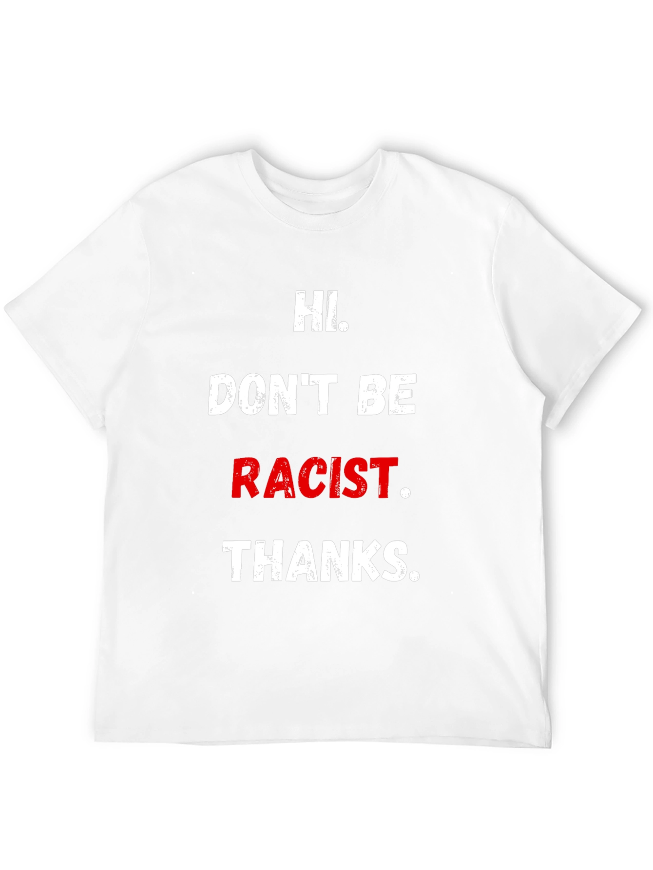 Hi Dont Be Racist Black T-Shirt