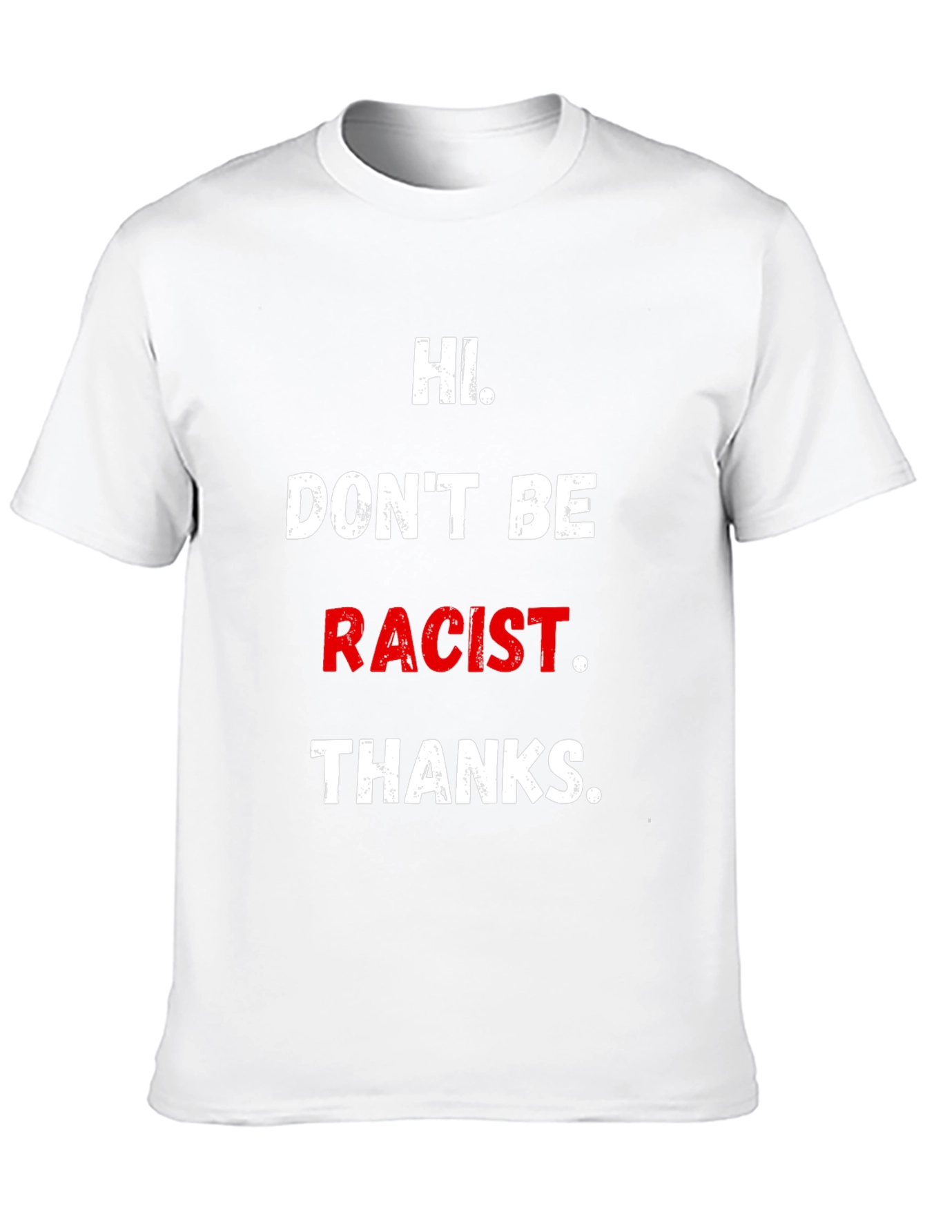 Hi Dont Be Racist Black T-Shirt