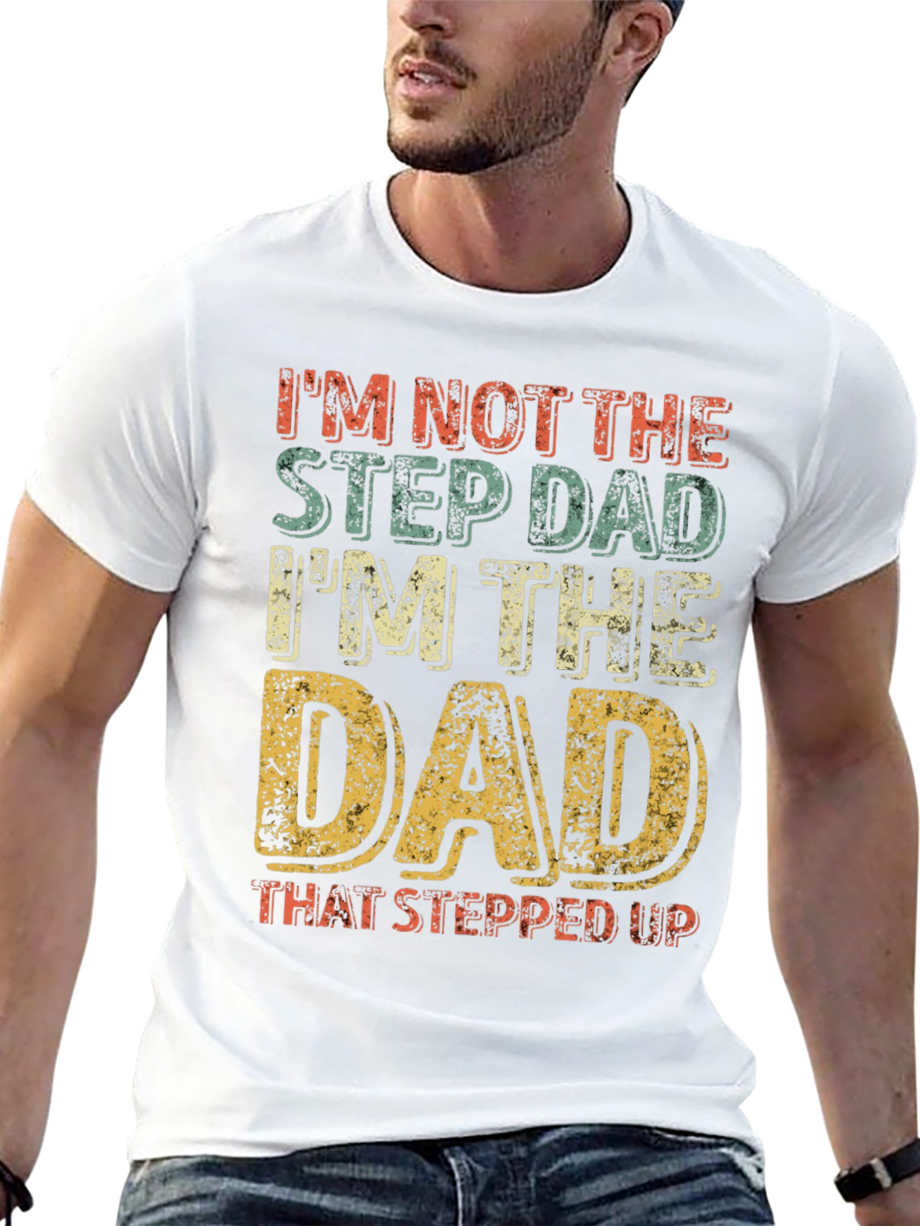 Stepdad Stepped Up Dad Graphic T-Shirt