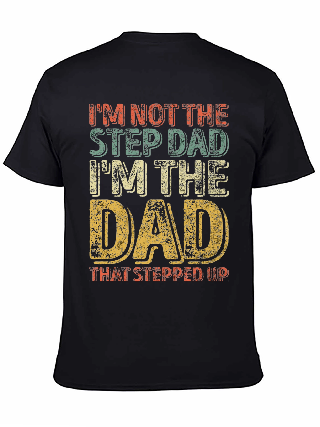 Stepdad Stepped Up Dad Graphic T-Shirt