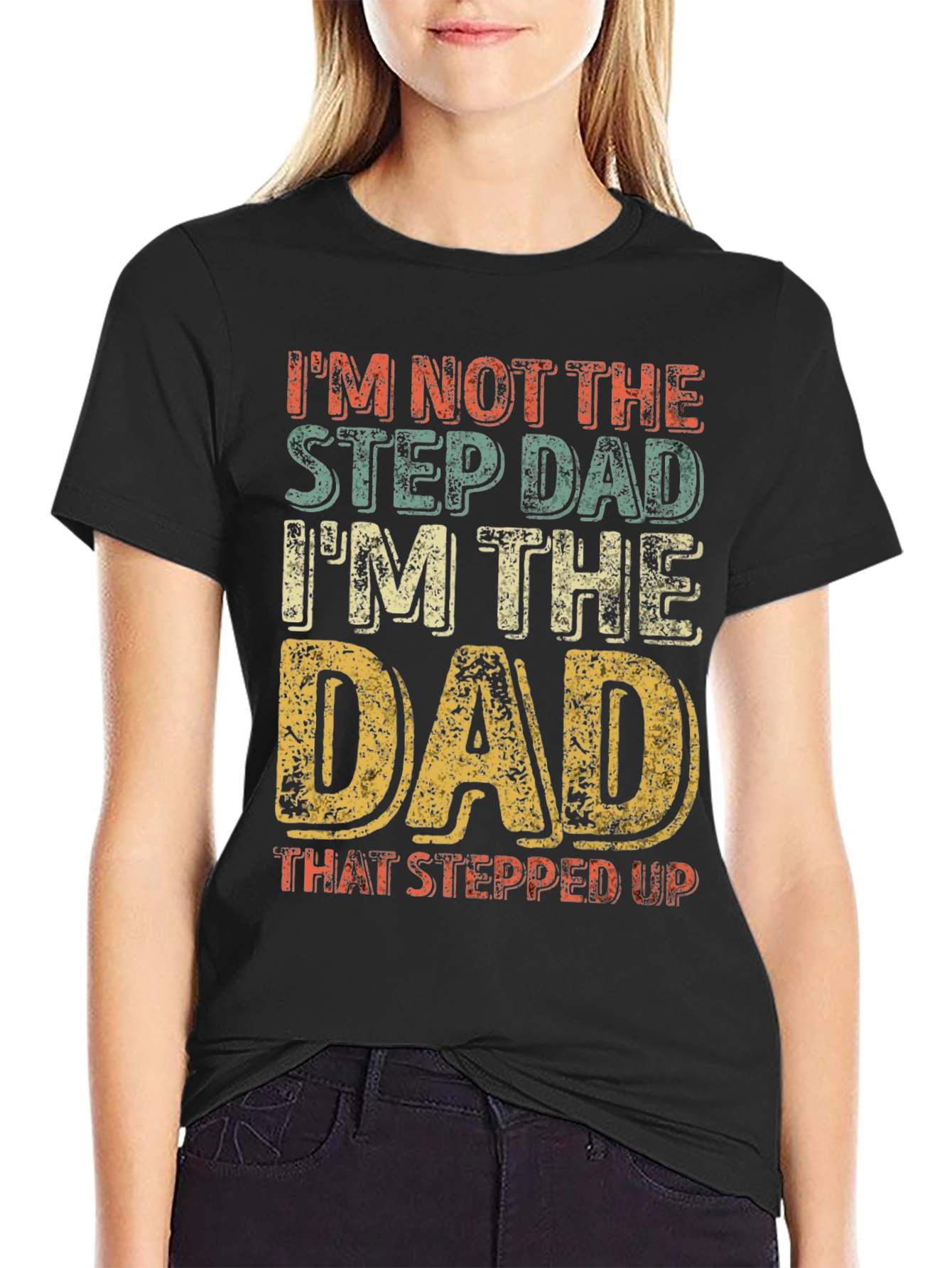 Stepdad Stepped Up Dad Graphic T-Shirt