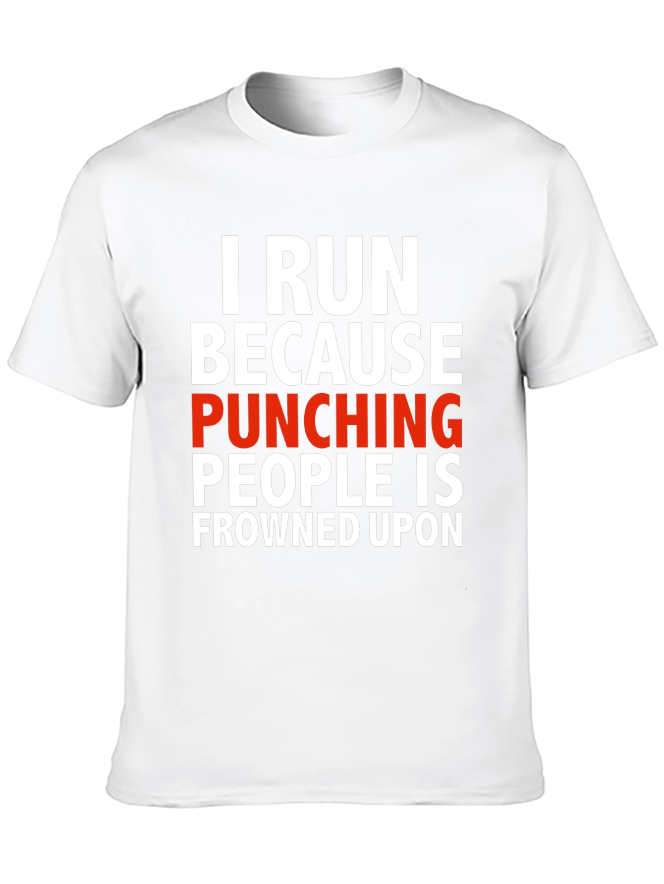 Funny Run Because Punching People T-Shirt