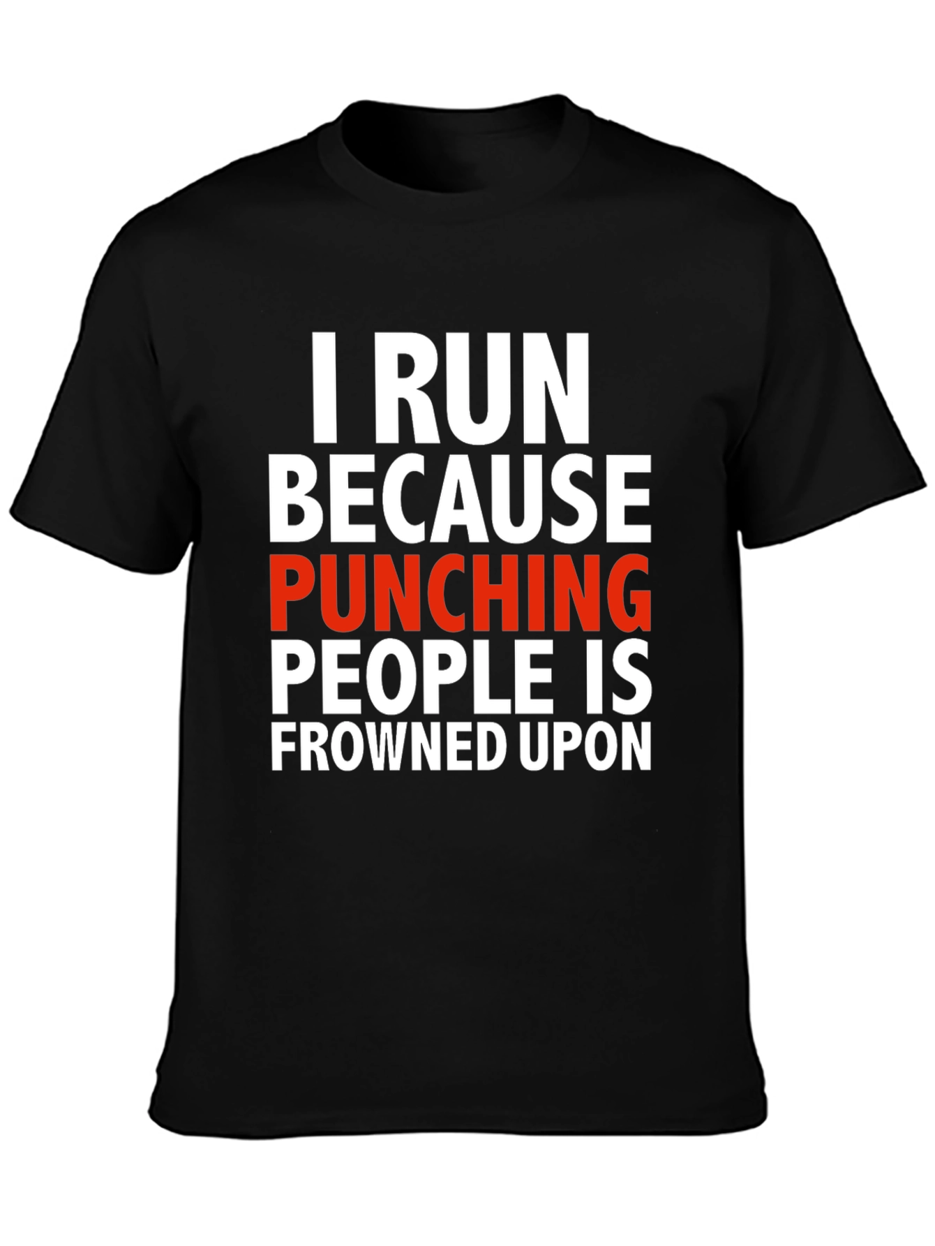 Funny Run Because Punching People T-Shirt