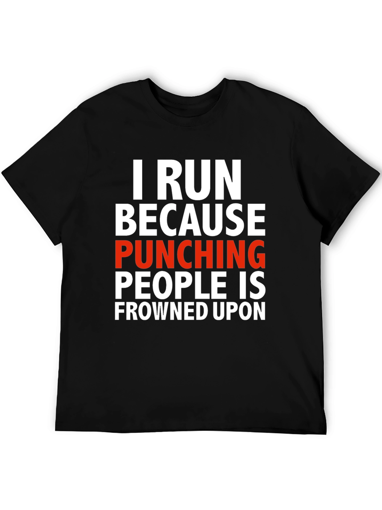 Funny Run Because Punching People T-Shirt