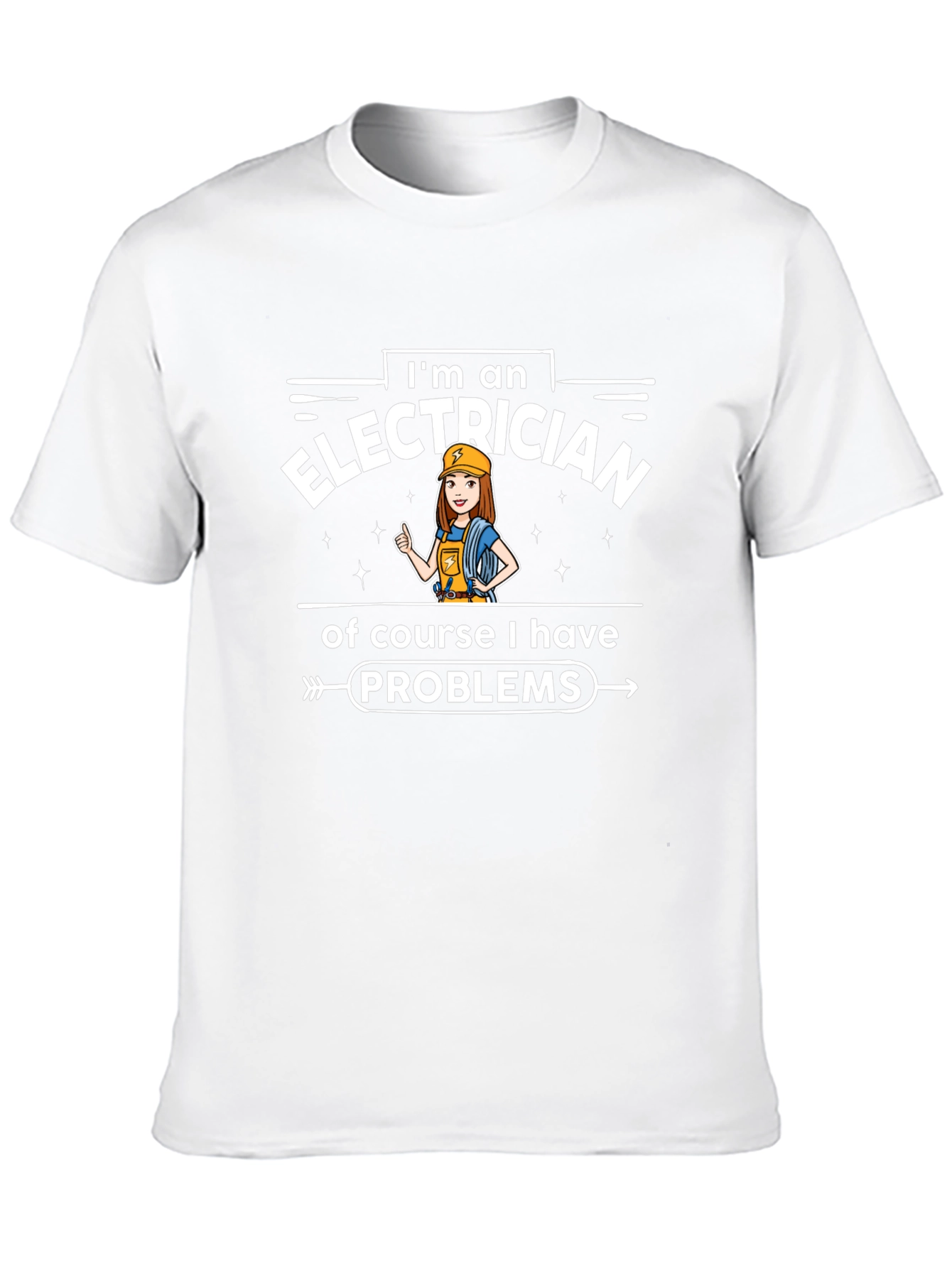 Electrician T-Shirt - Im an Electrician Problems Tee