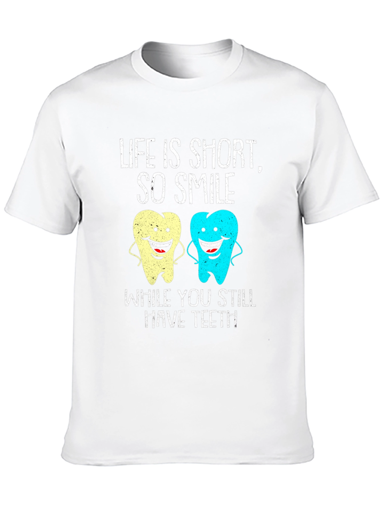 Life Is Short Smile Teeth T-Shirt