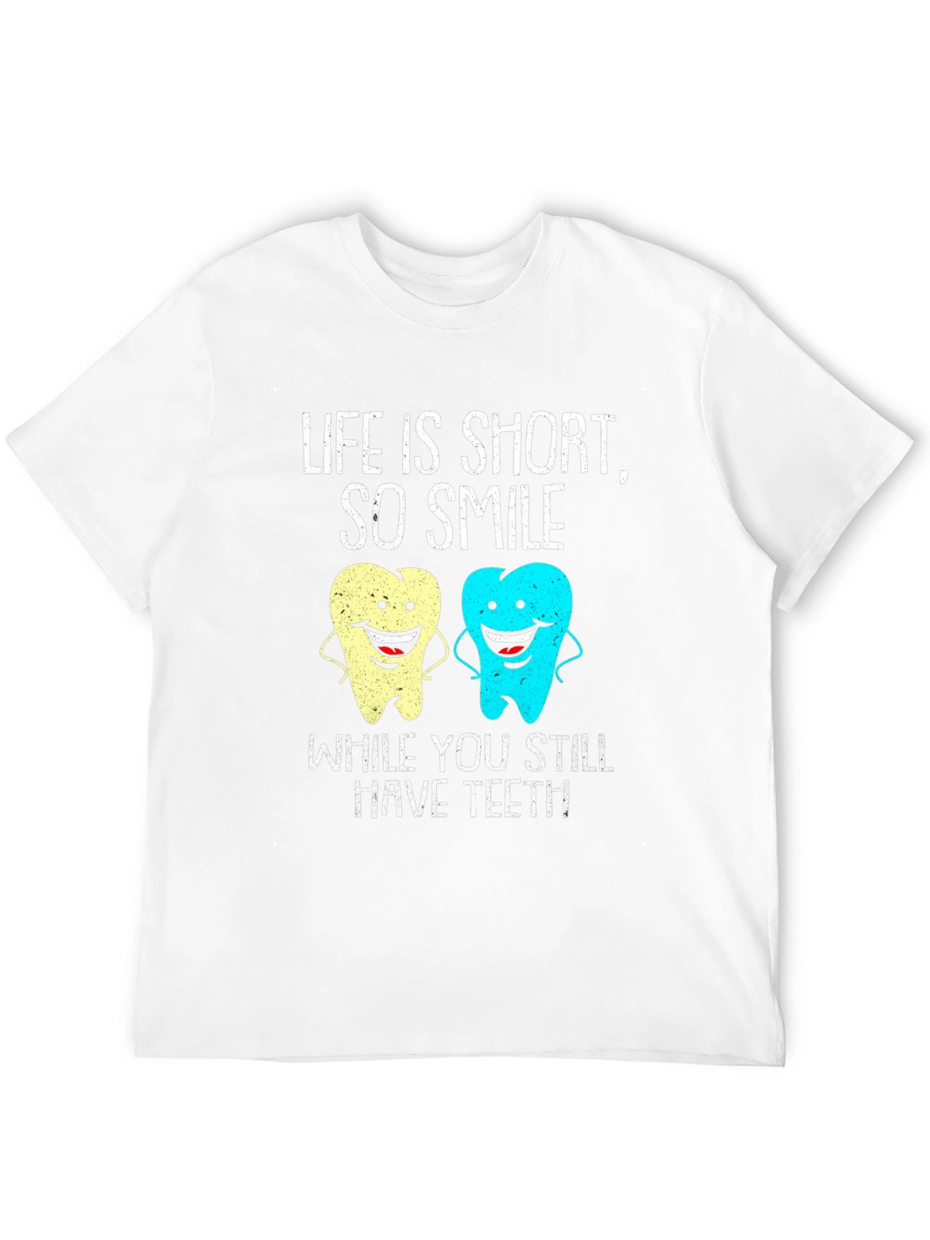 Life Is Short Smile Teeth T-Shirt