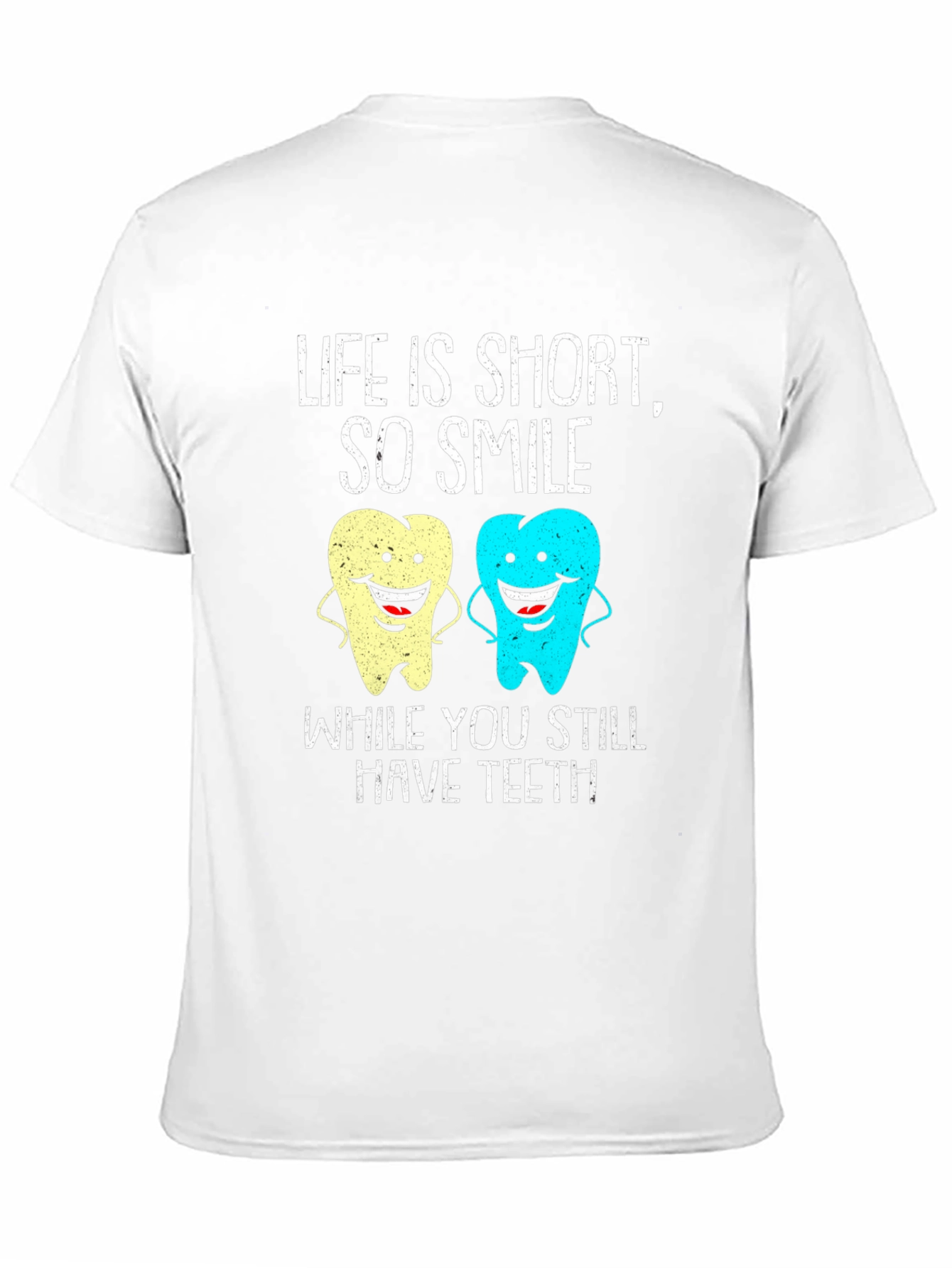 Life Is Short Smile Teeth T-Shirt