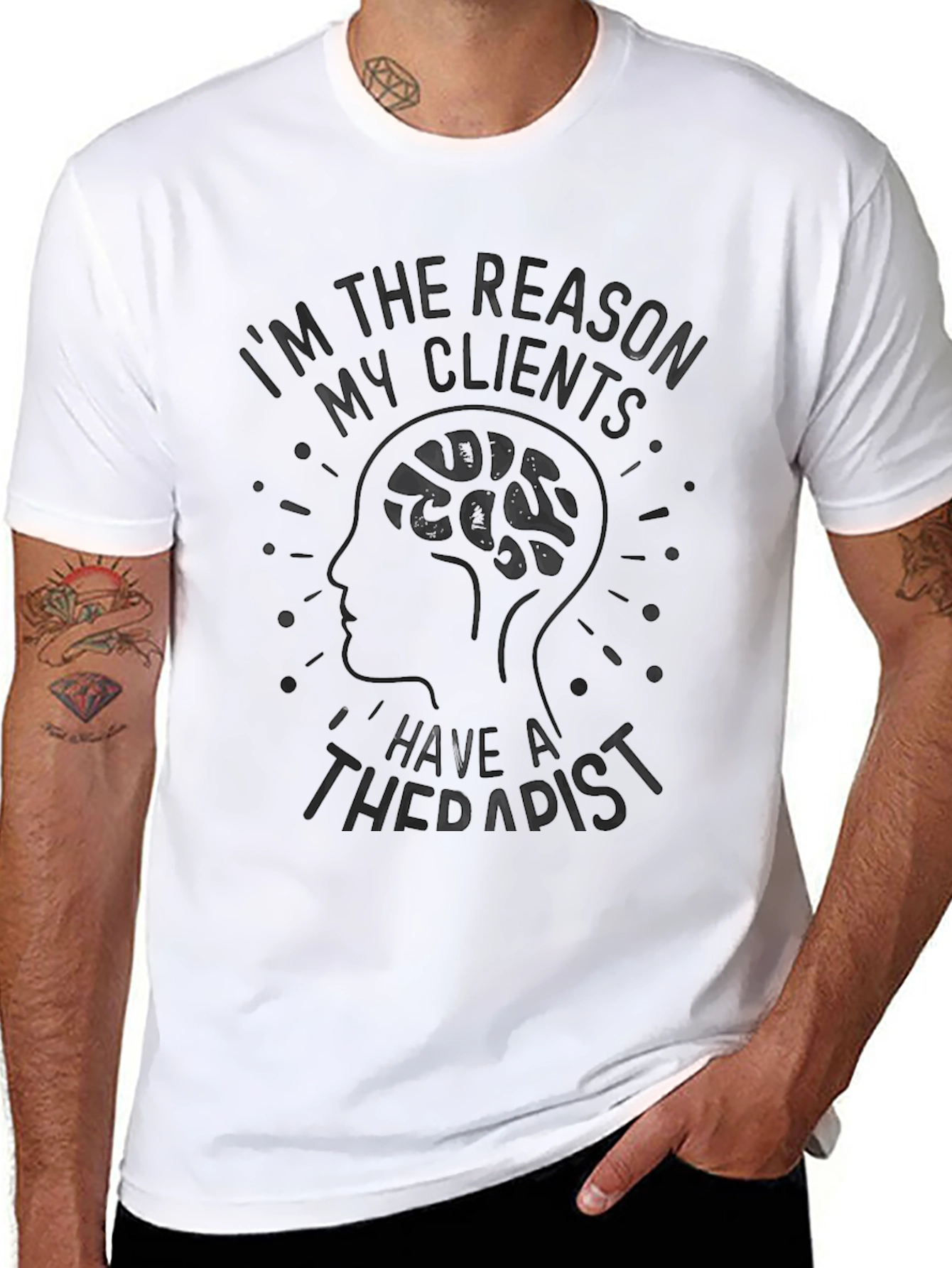 Reason My Clients Have Therapist Graphic T-Shirt