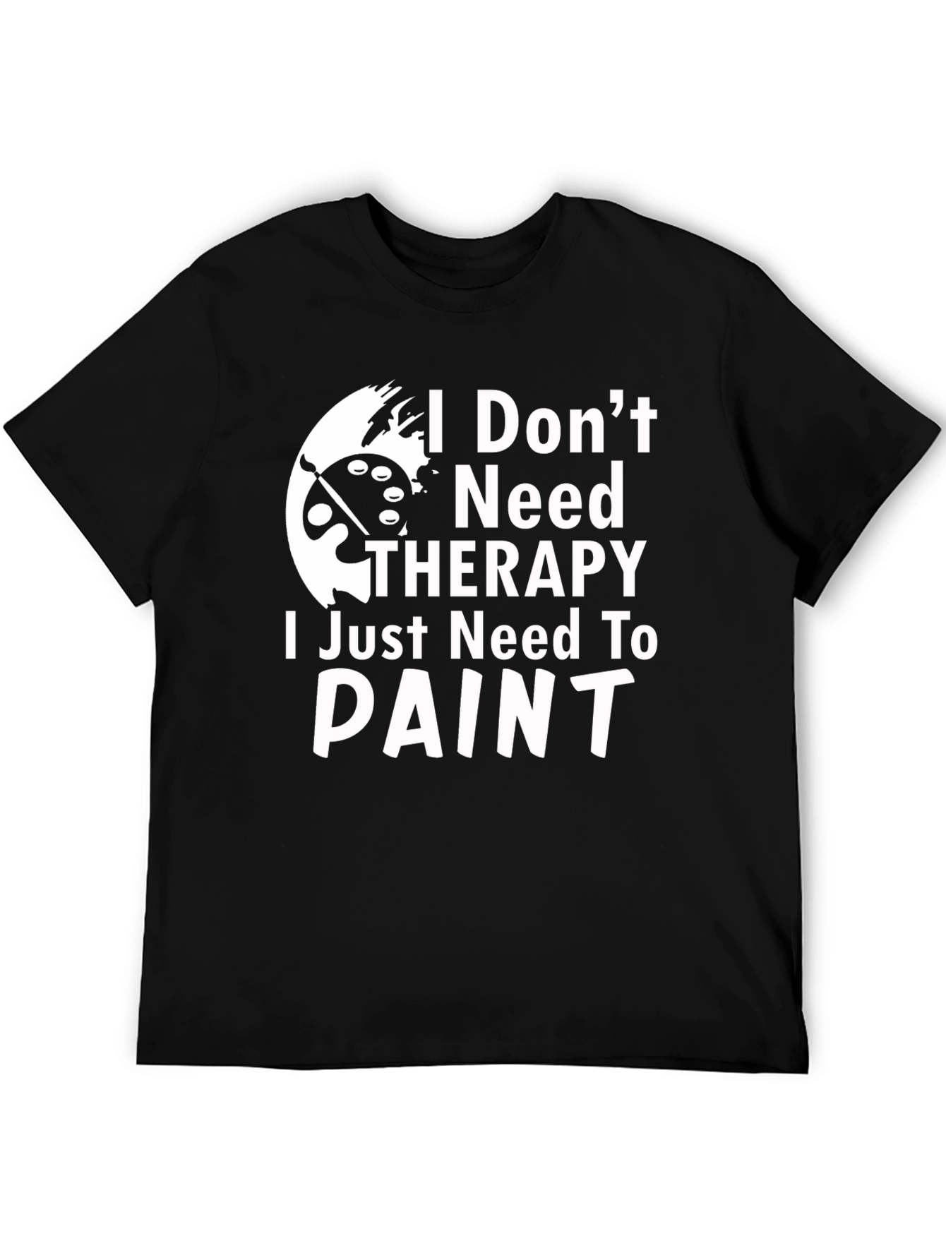 Painters Therapy Tee - I Dont Need Therapy T-Shirt