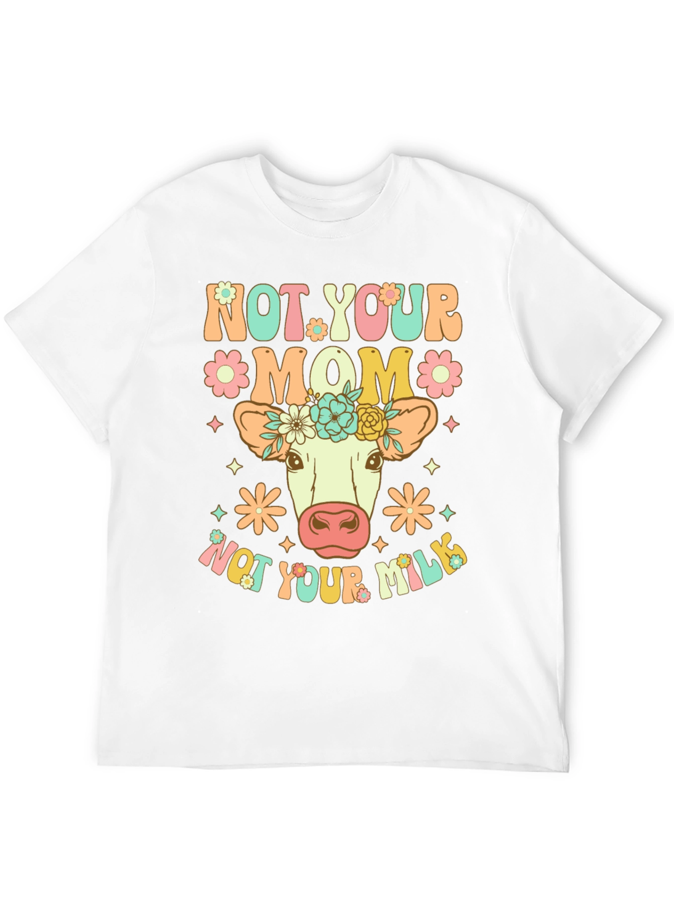 Not Your Mom Not Your Milk Vegan T-Shirt