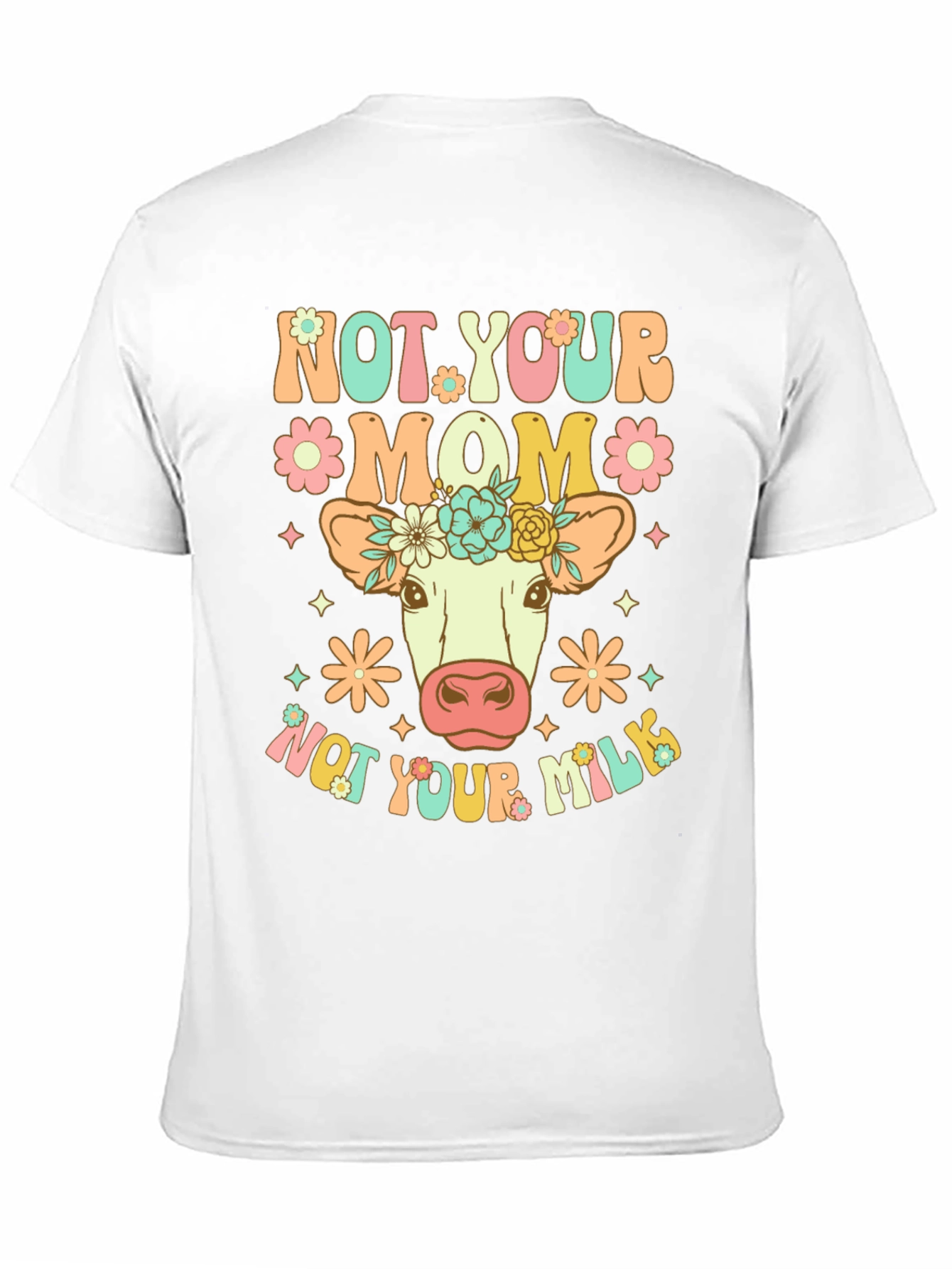 Not Your Mom Not Your Milk Vegan T-Shirt