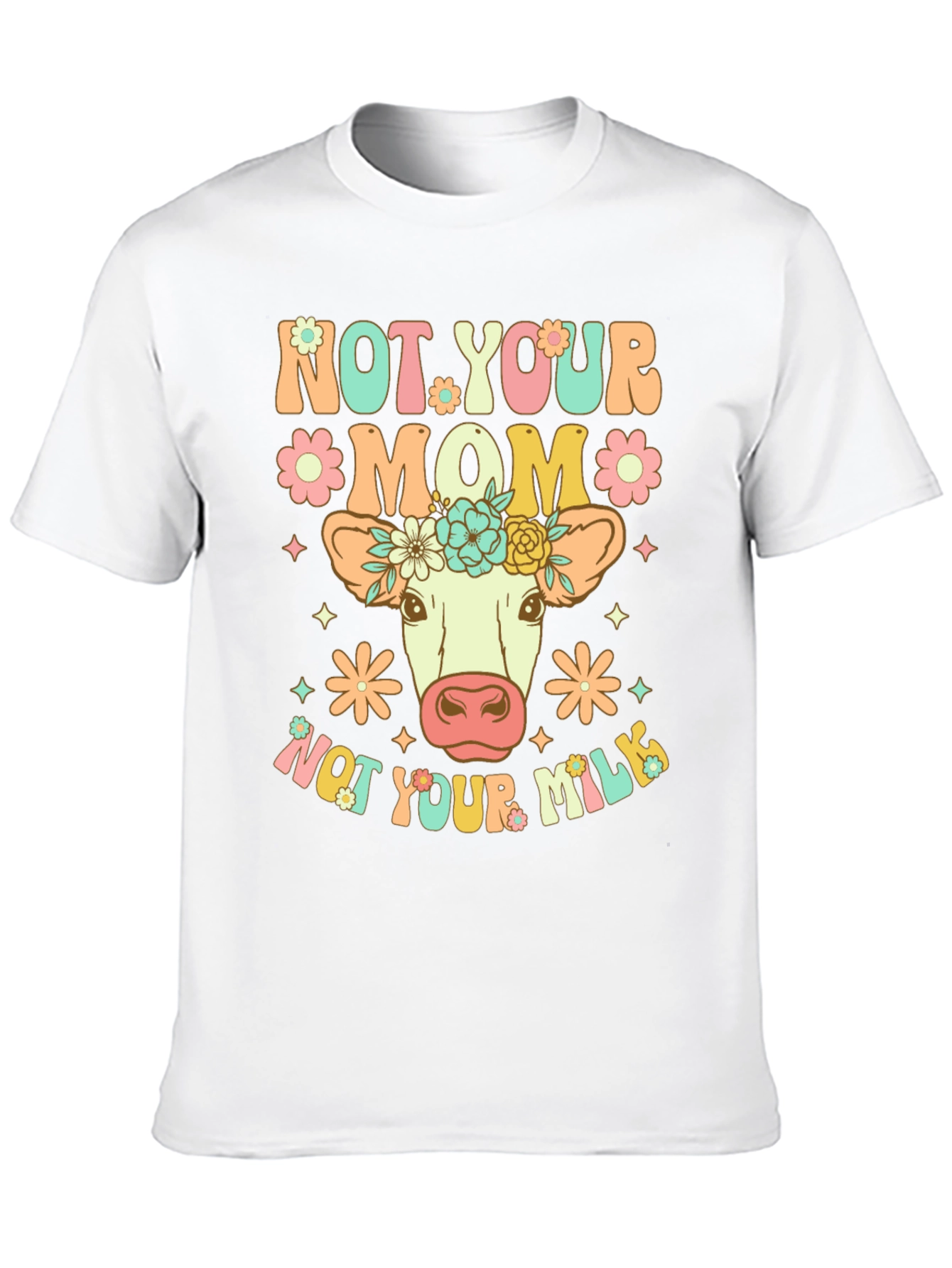 Not Your Mom Not Your Milk Vegan T-Shirt