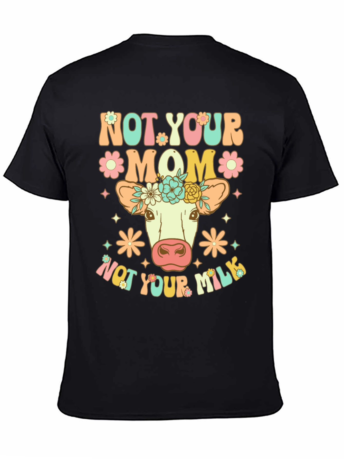 Not Your Mom Not Your Milk Vegan T-Shirt