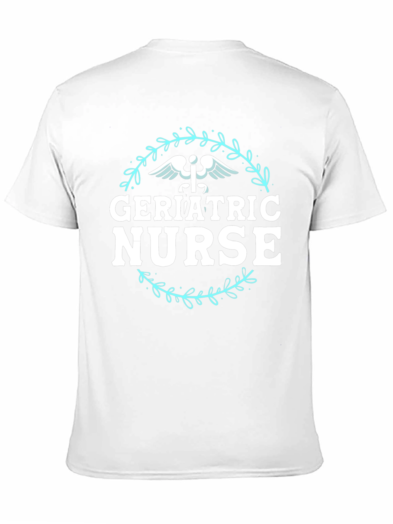 Geriatric Nurse T-Shirt - Medical Profession Apparel