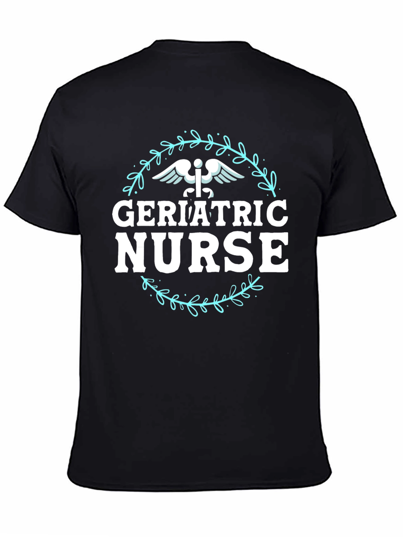 Geriatric Nurse T-Shirt - Medical Profession Apparel