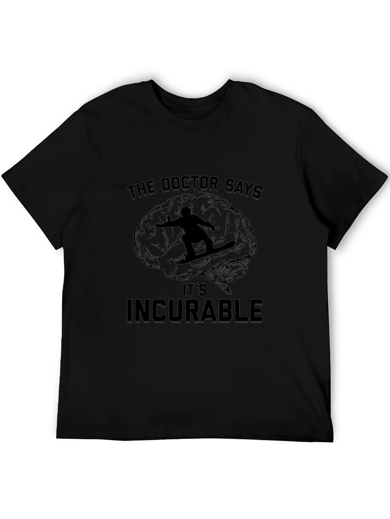 The Doctor Says Its Incurable T-Shirt