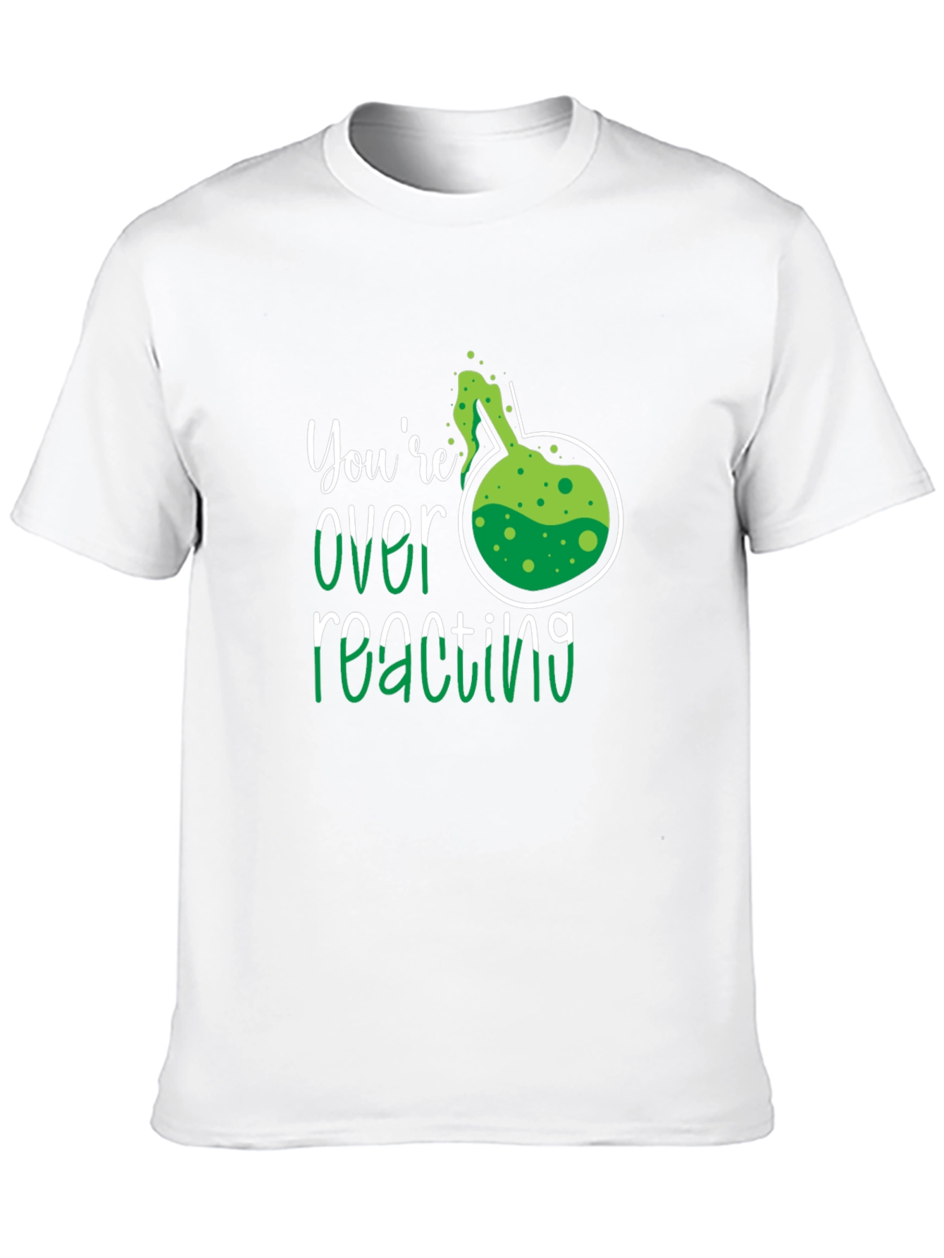 Funny Science Youre Overreacting Graphic Tee