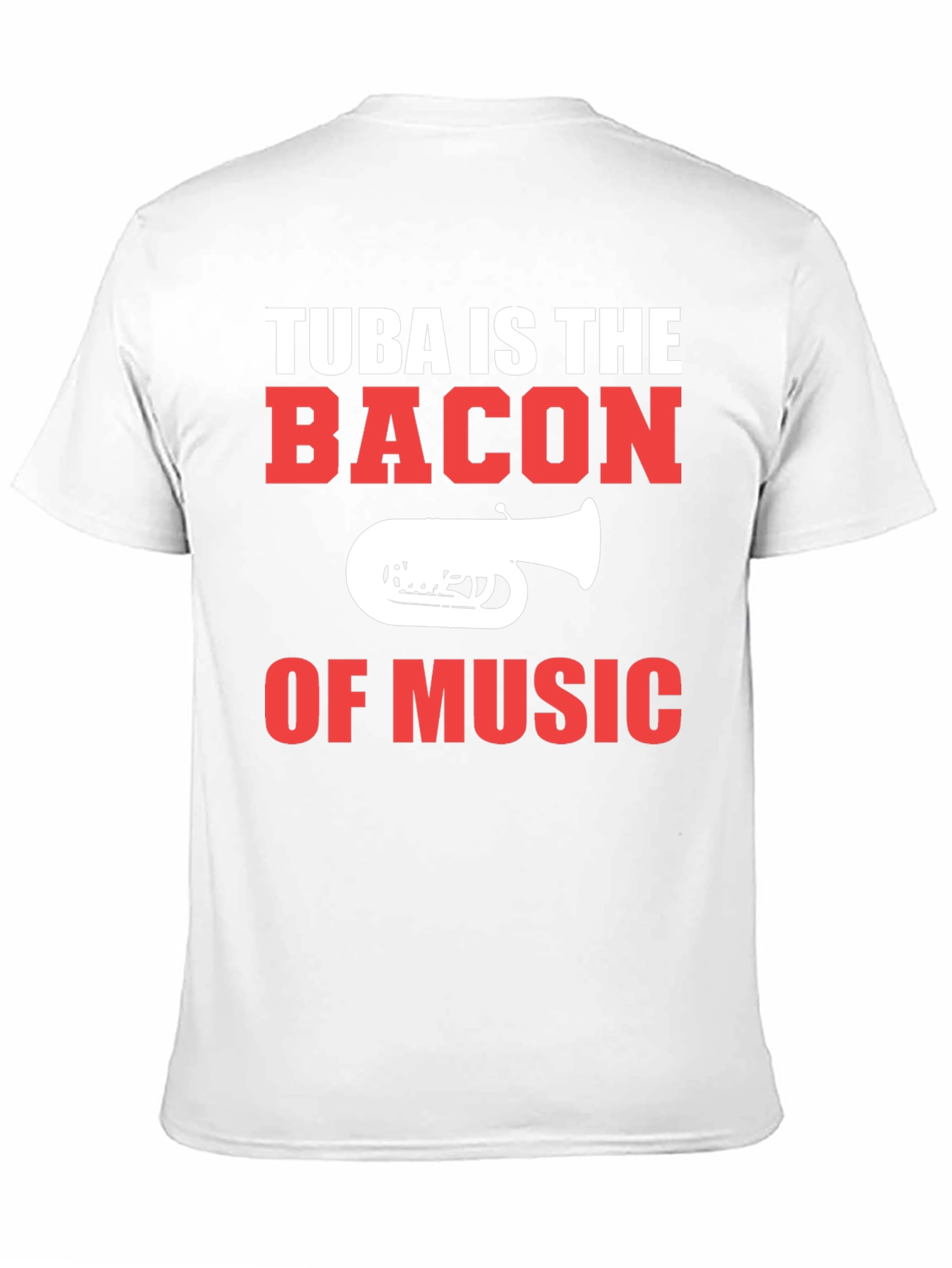 Tuba is the Bacon of Music Graphic T-Shirt