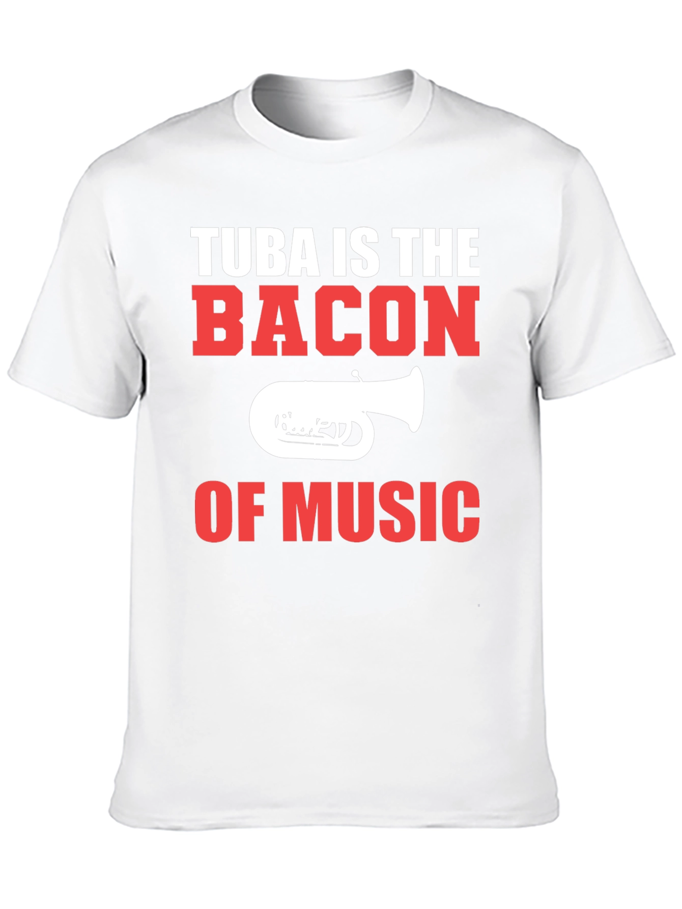 Tuba is the Bacon of Music Graphic T-Shirt