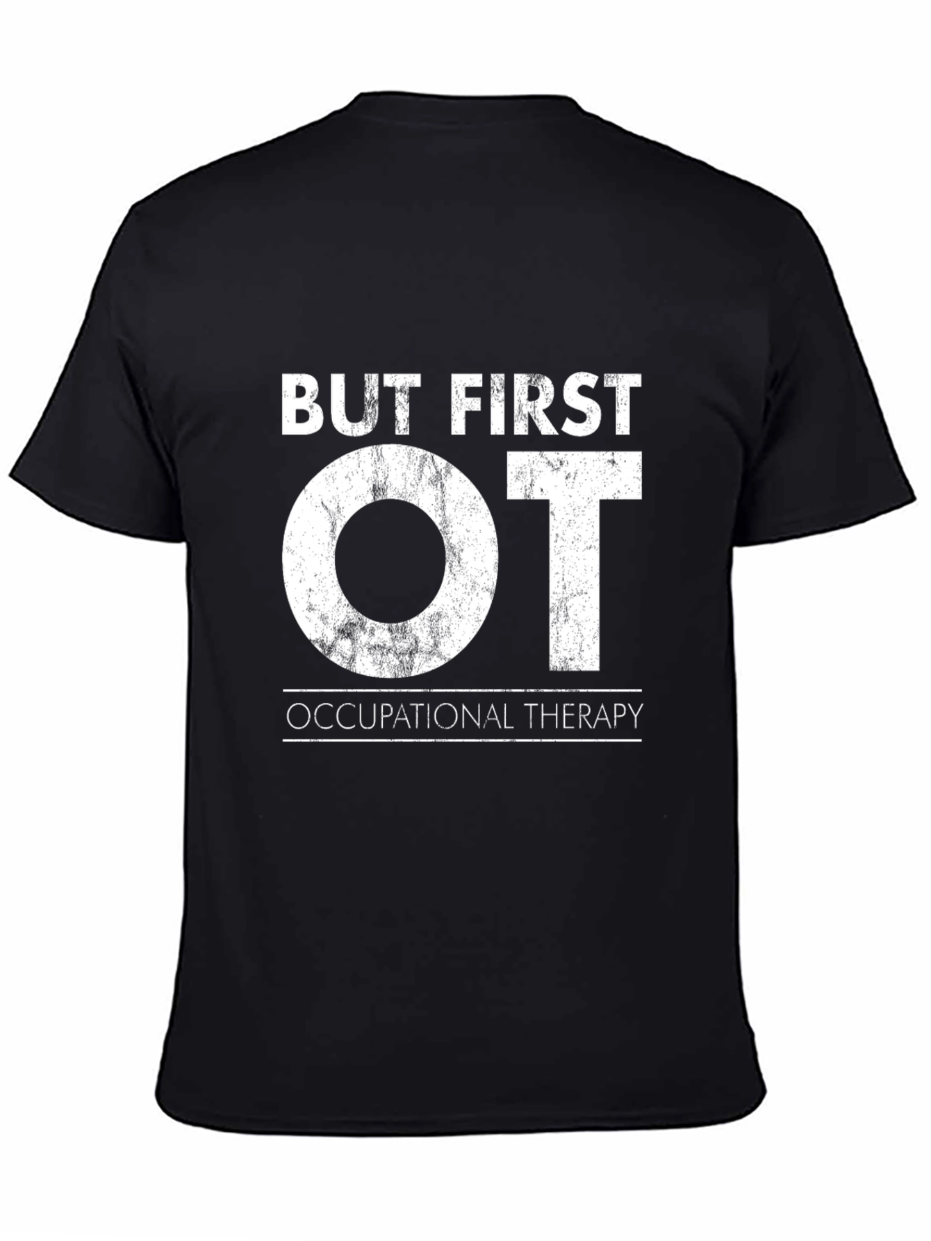 But First OT T-Shirt - Occupational Therapy Tee
