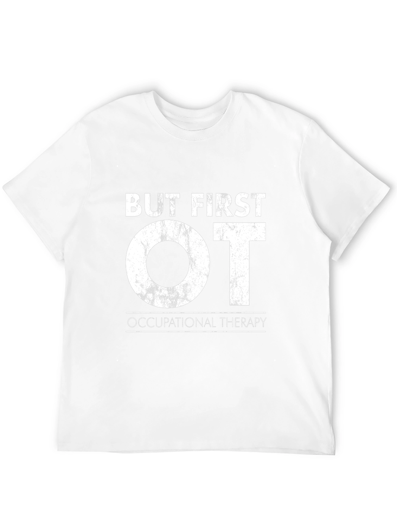 But First OT T-Shirt - Occupational Therapy Tee