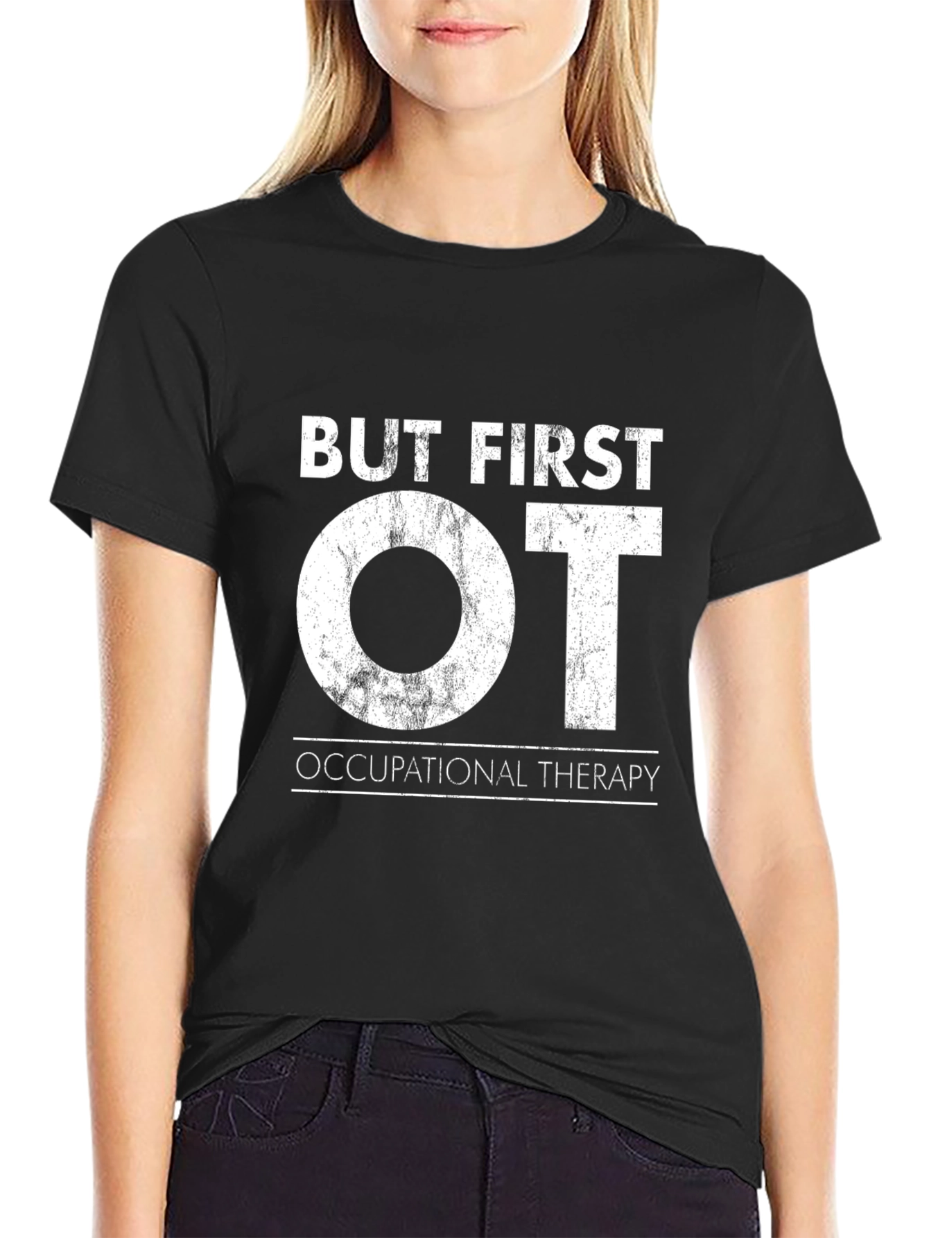 But First OT T-Shirt - Occupational Therapy Tee