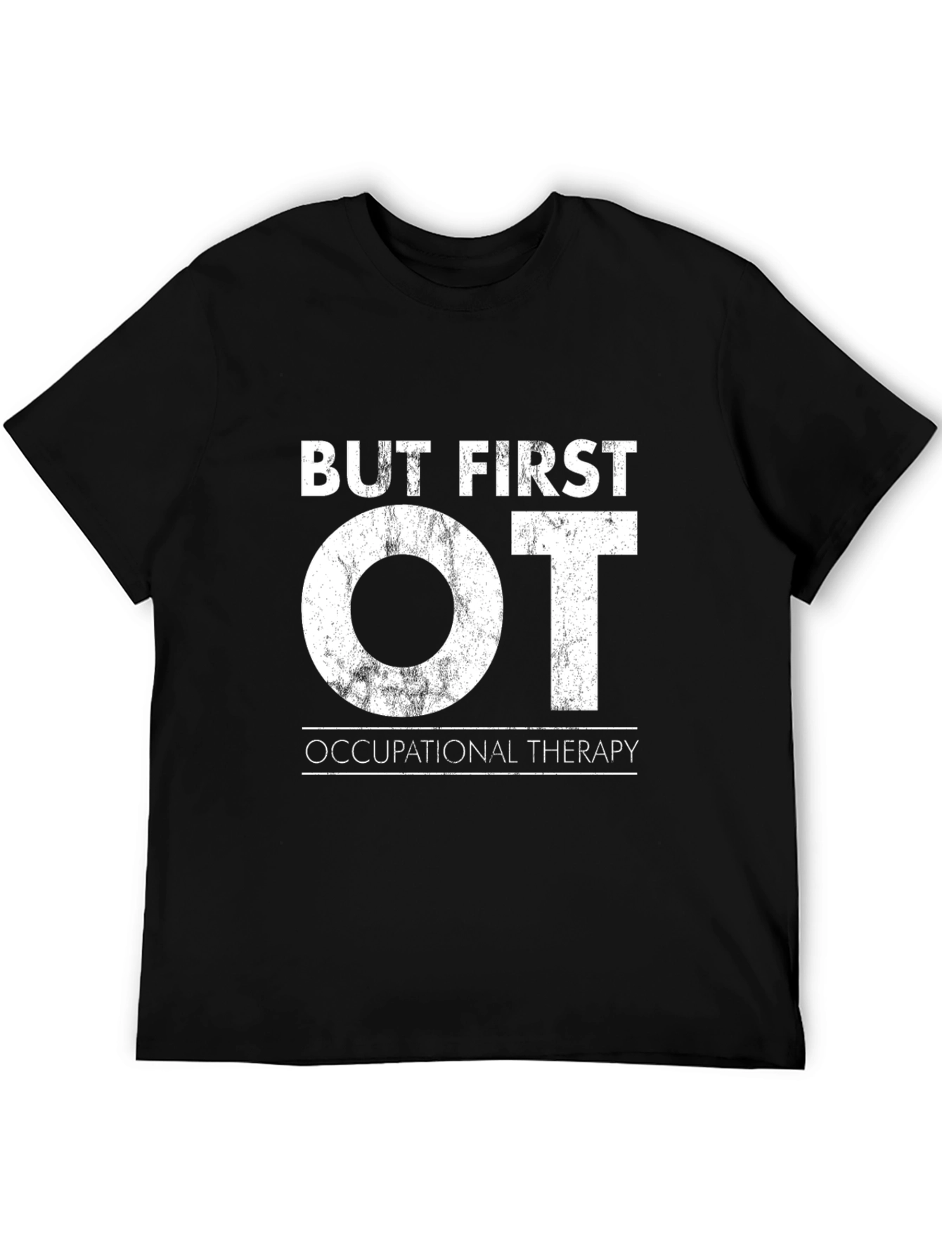 But First OT T-Shirt - Occupational Therapy Tee
