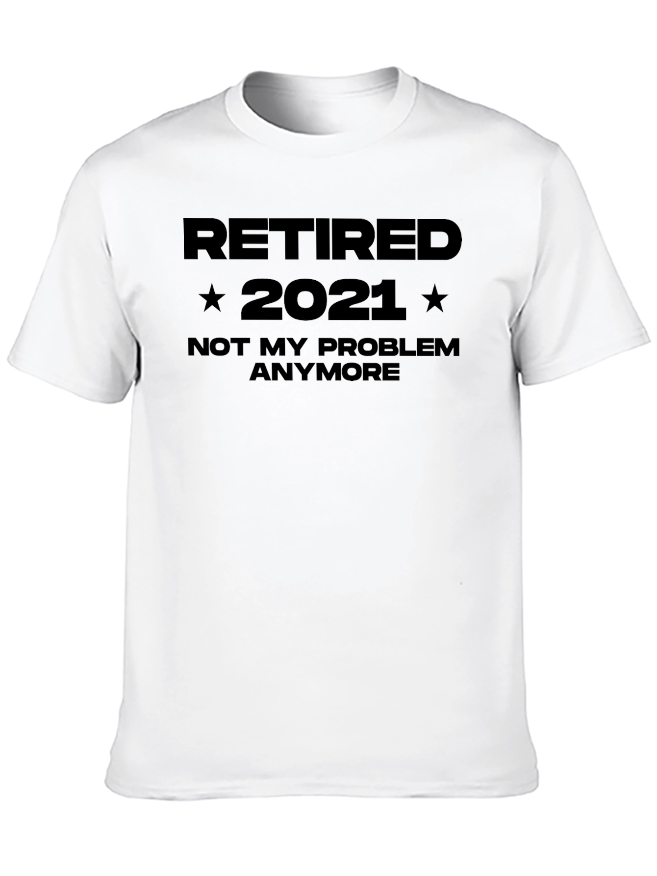 Retired 2021 T-Shirt Funny Retirement Gift