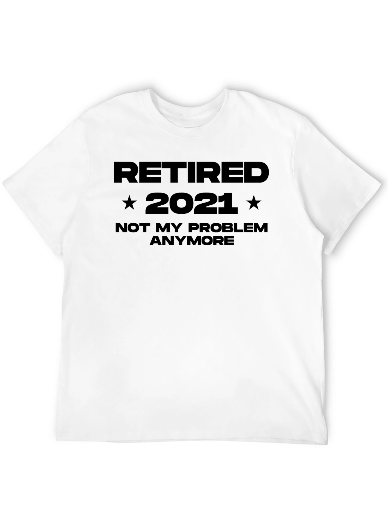 Retired 2021 T-Shirt Funny Retirement Gift