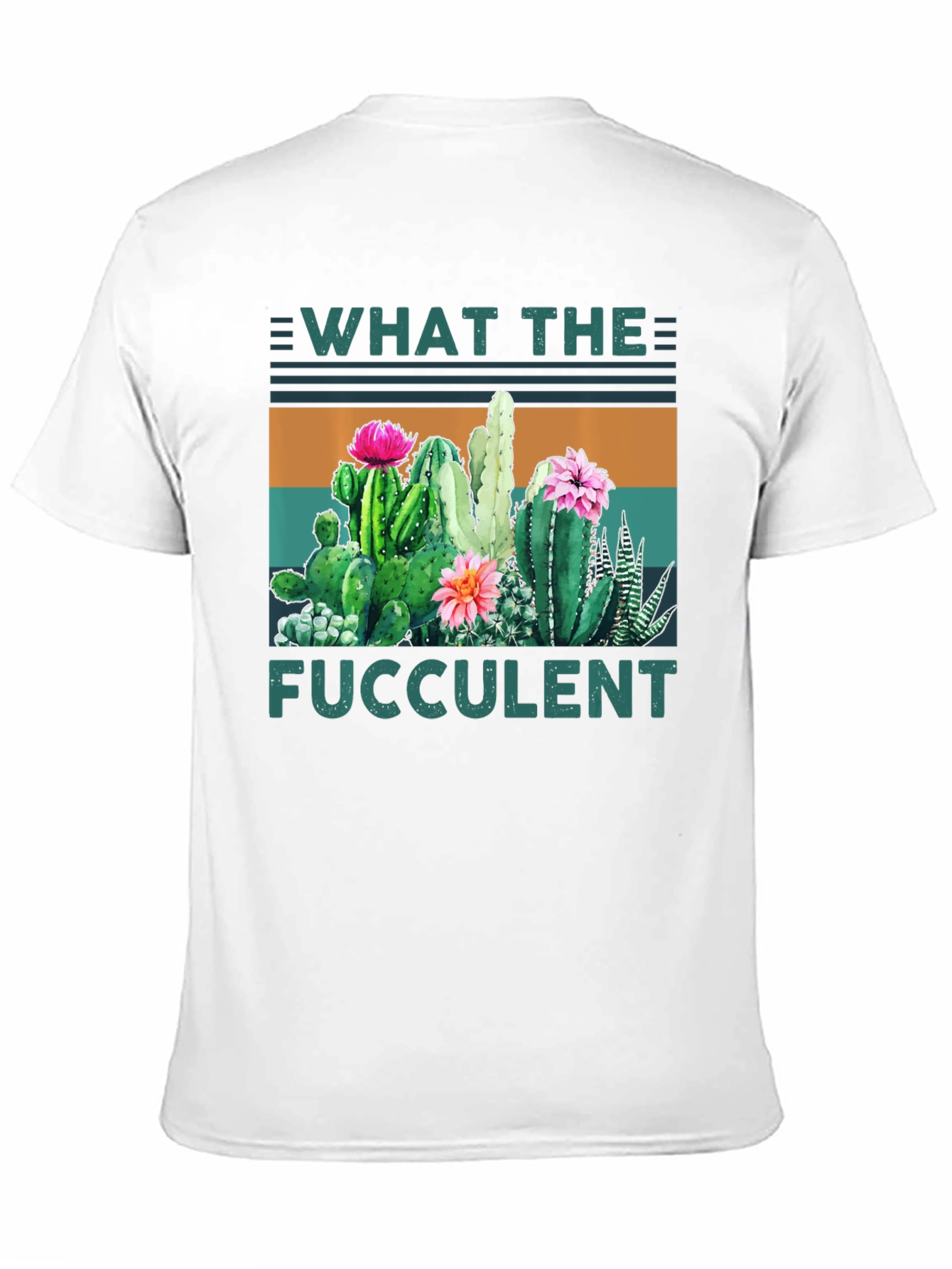 What the Fucculent Cactus Graphic Tee