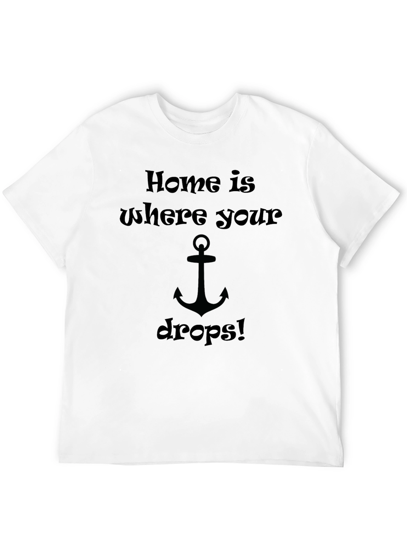 Home Is Where Your Anchor Drops Graphic Tee