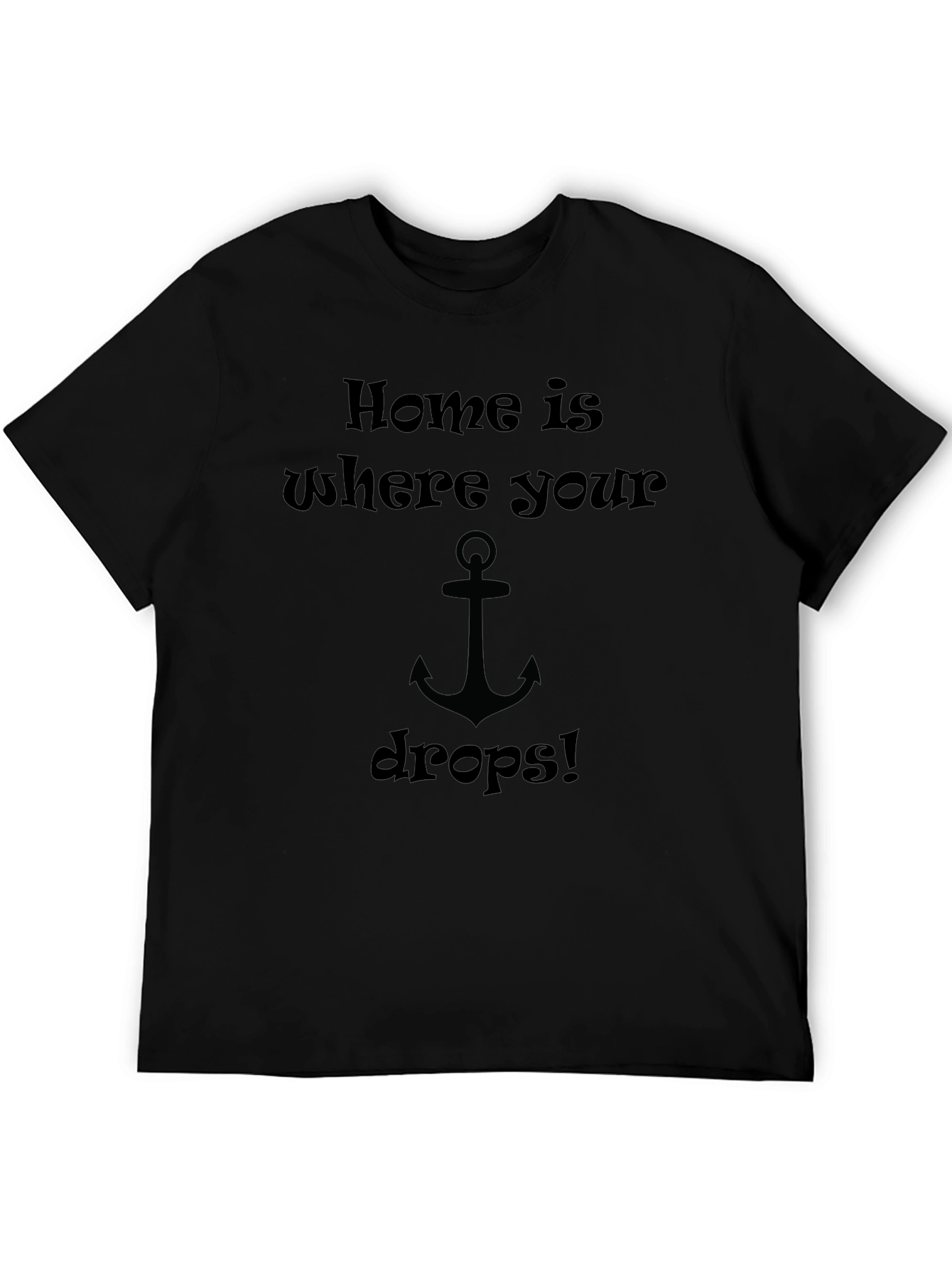 Home Is Where Your Anchor Drops Graphic Tee