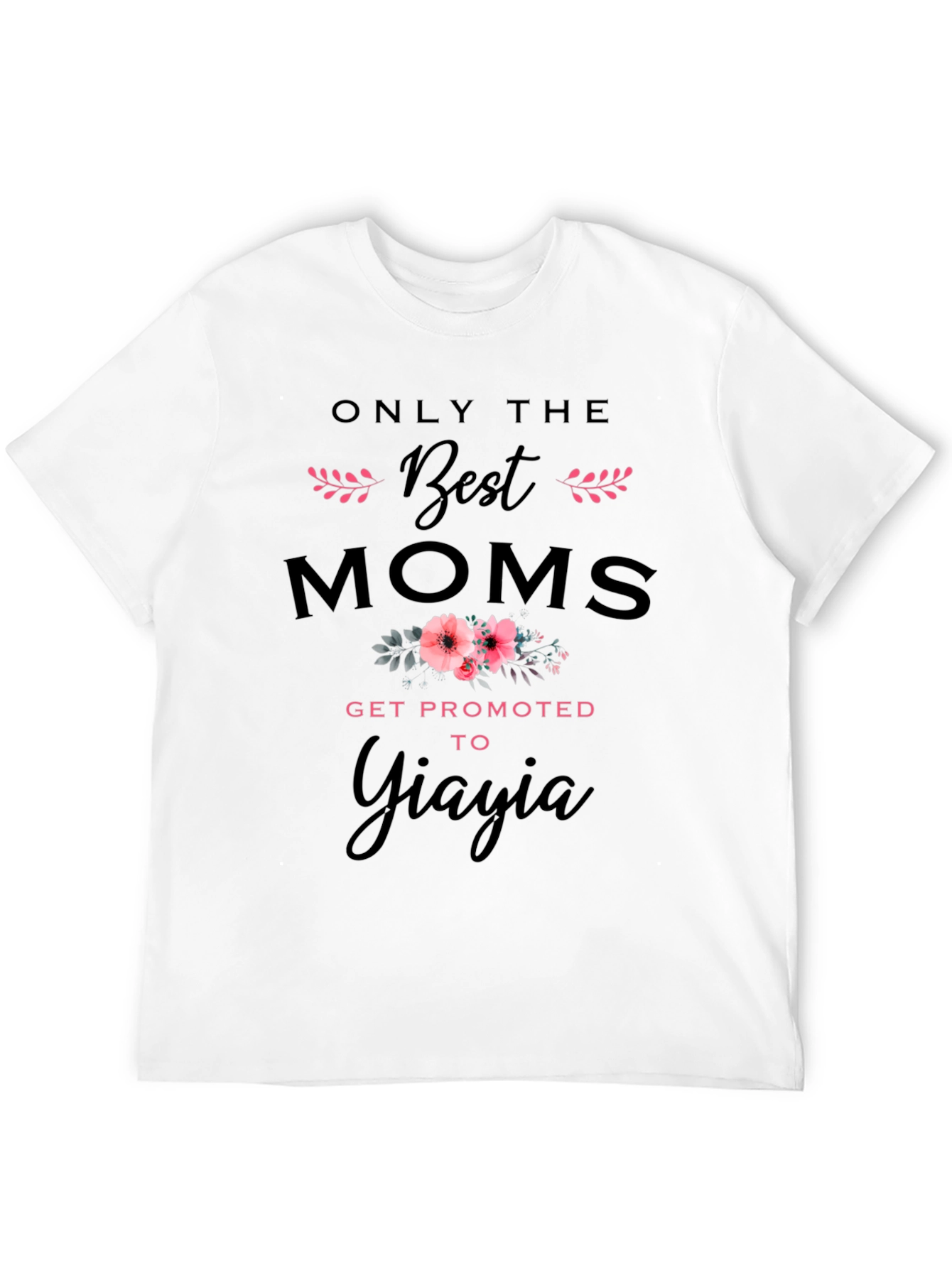 Best Moms Get Promoted to Yiayia T-Shirt