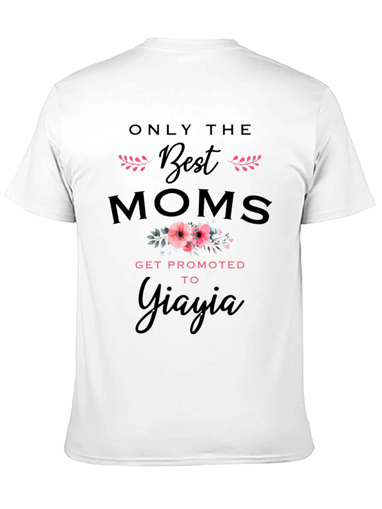 Best Moms Get Promoted to Yiayia T-Shirt